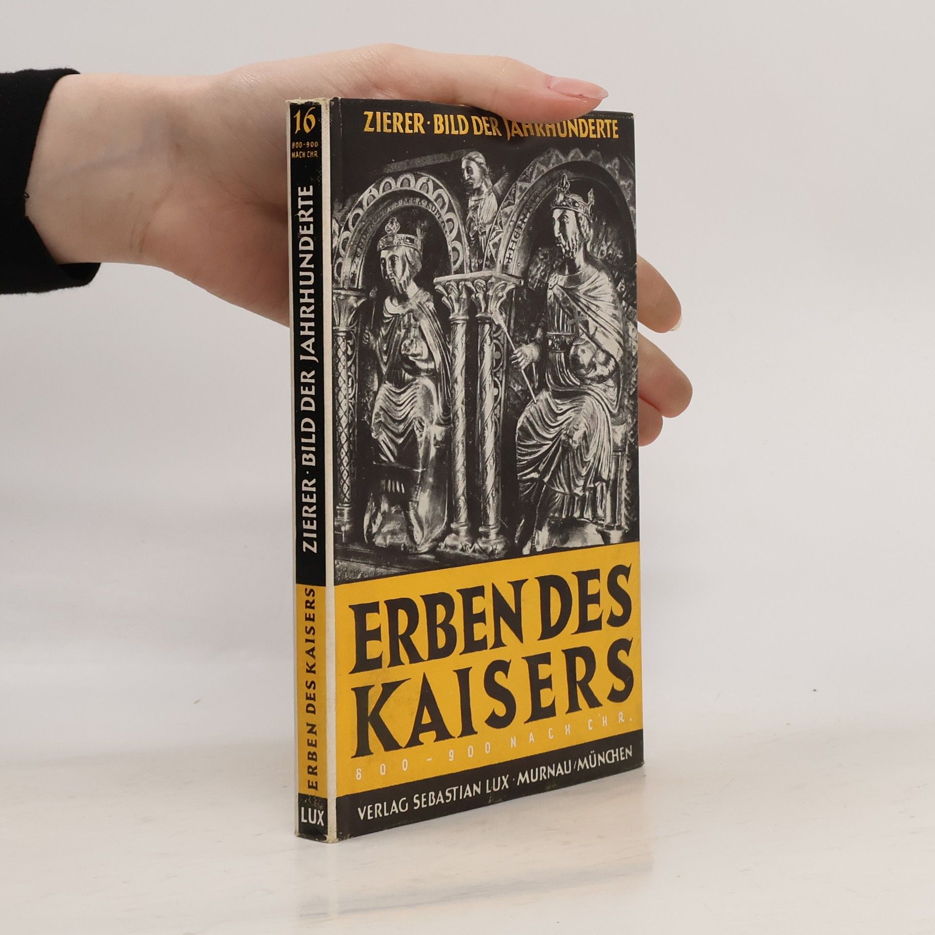 Otto Zierer Erben des Kaisers 800-900 nach Chr