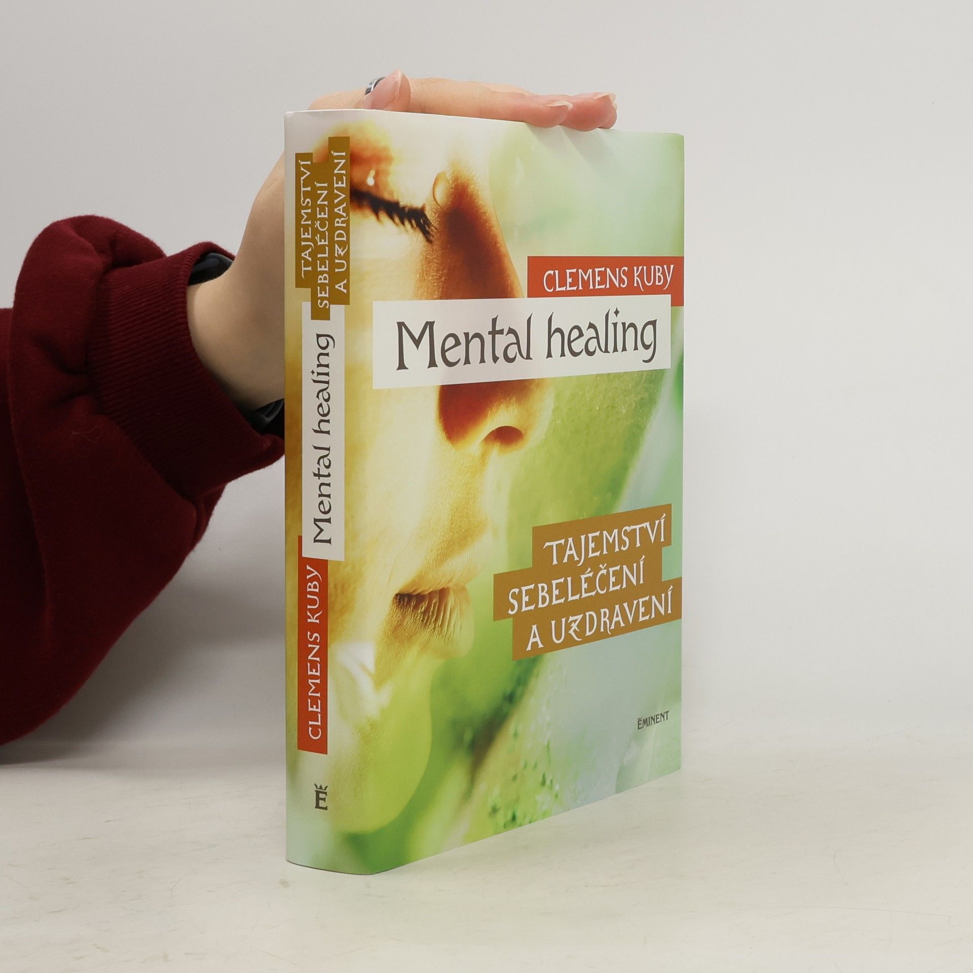 Clemens Kuby Mental healing: Tajemství sebeléčení a uzdravení