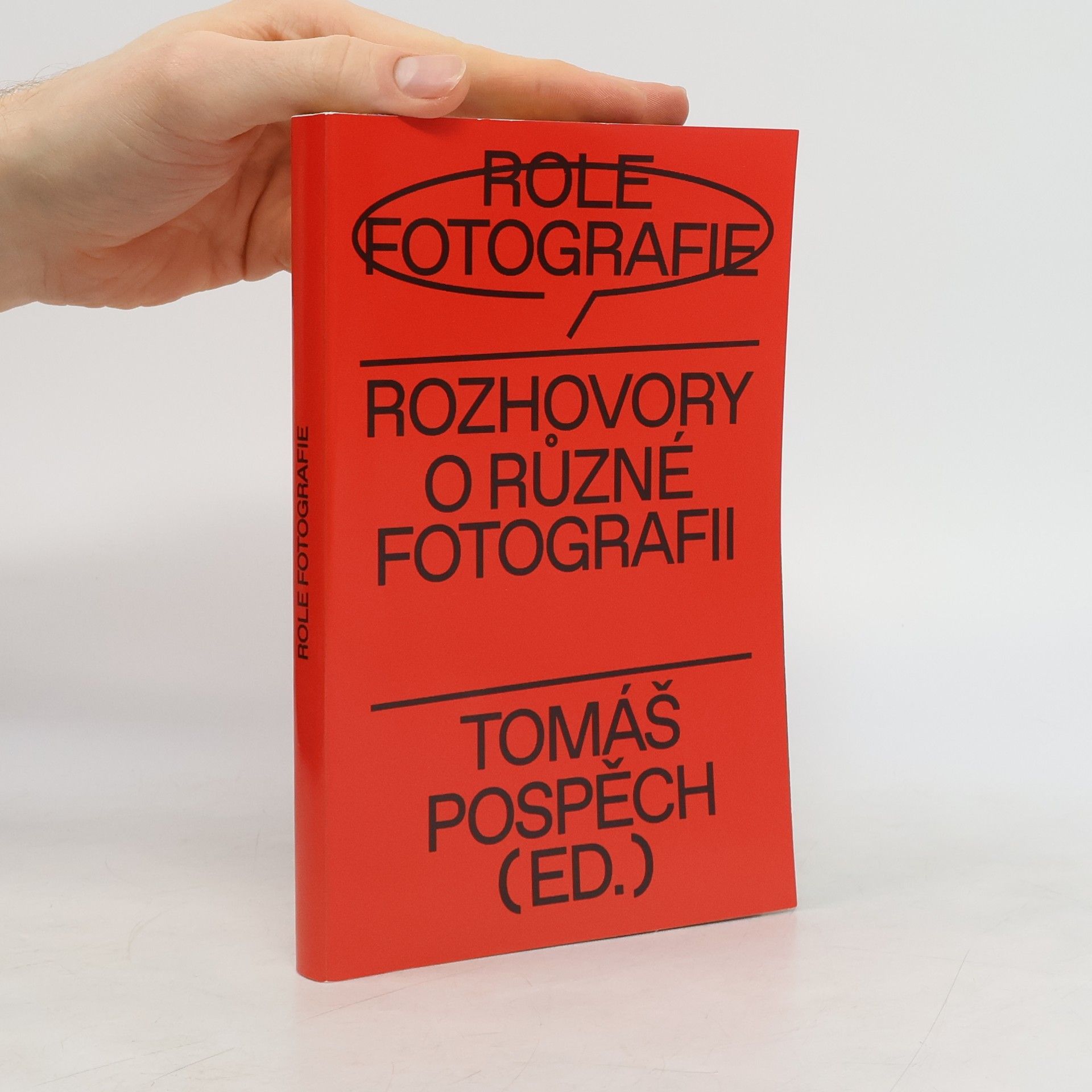 Tomáš Pospěch Role fotografie: rozhovory o různé fotografii