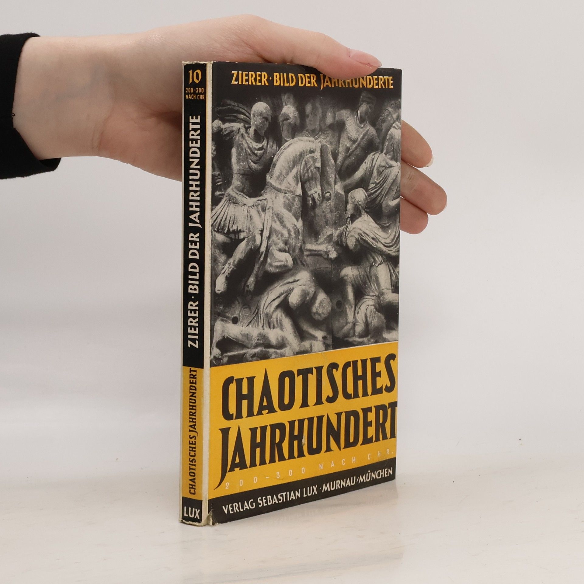 Otto Zierer Bild der Jahrhunderte: Chaotisches Jahrhundert 200-300 Nach Chr.