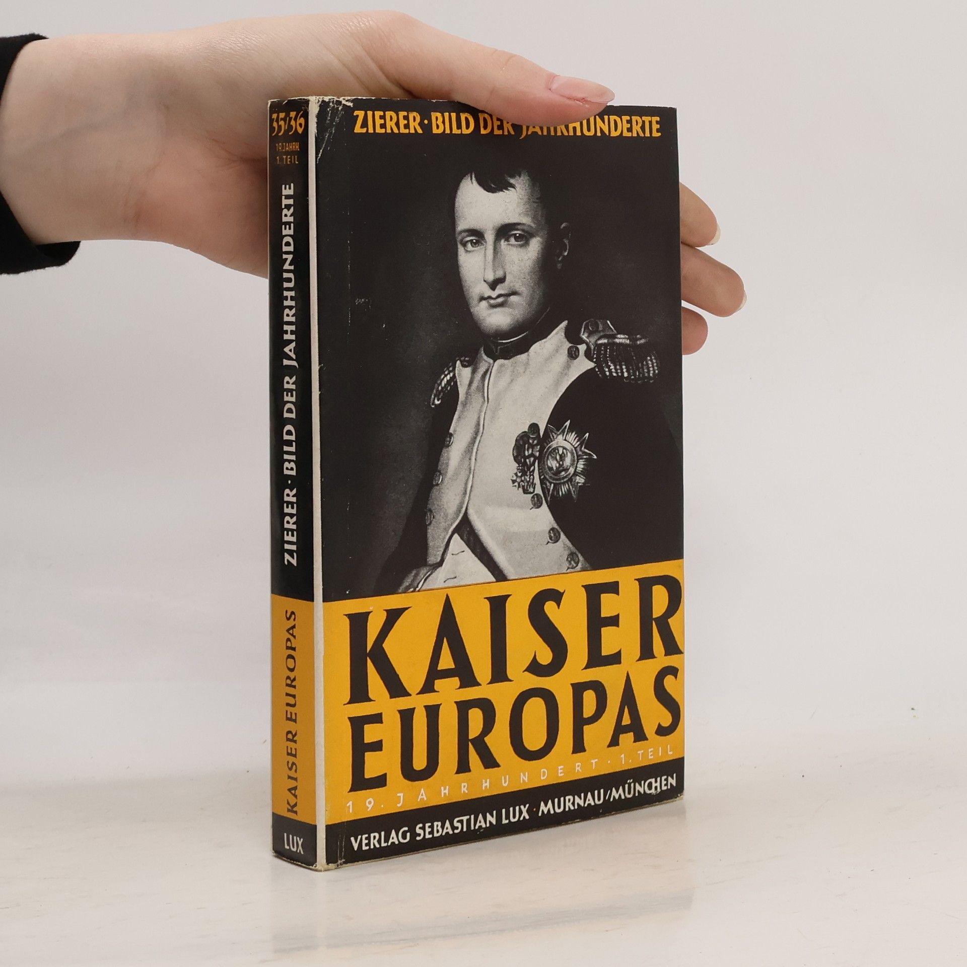 Otto Zierer Kaiser Europas. Bild der Jahrhunderte. 19. Jahrh. 1. Teil