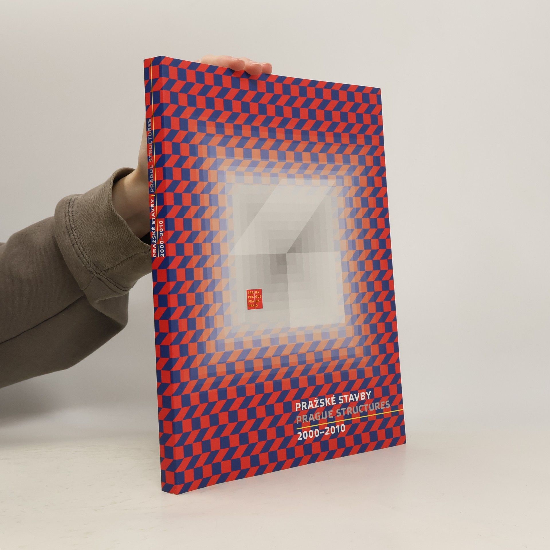 Kolektiv autorů Pražské stavby. Prague Structures 2000-2010
