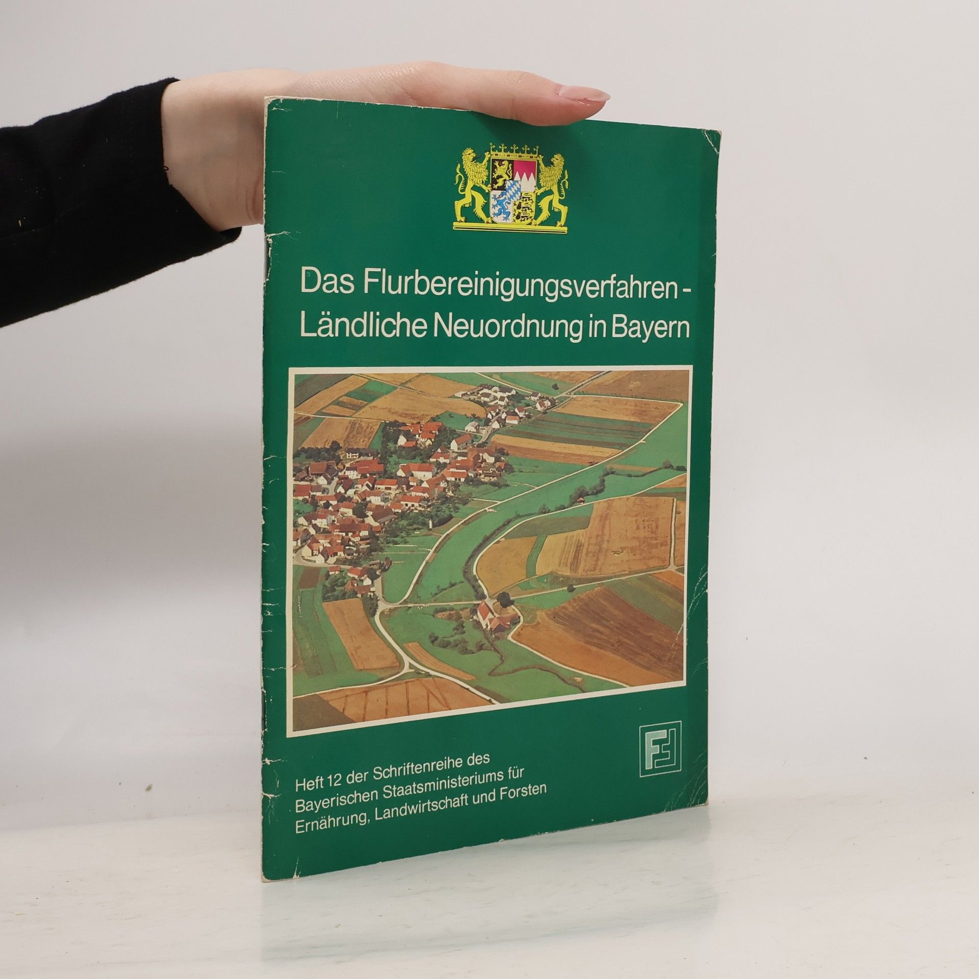 Autorenkollektiv Das Flurbereinigungsverfahren Ländliche Neuordnung in Bayern