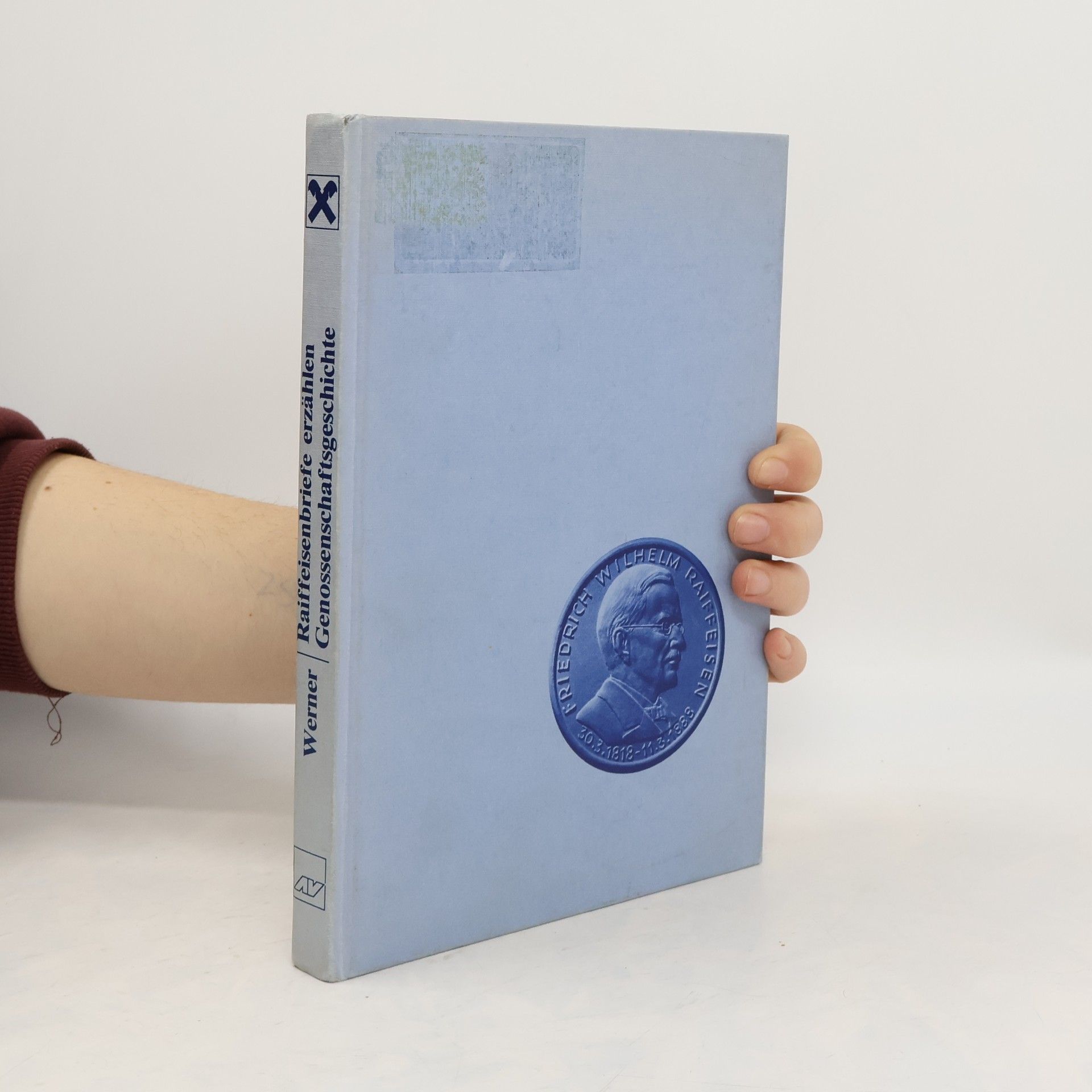 Friedrich Wilhelm Raiffeisen Raiffeisenbriefe erzählen Genossenschaftsgeschichte