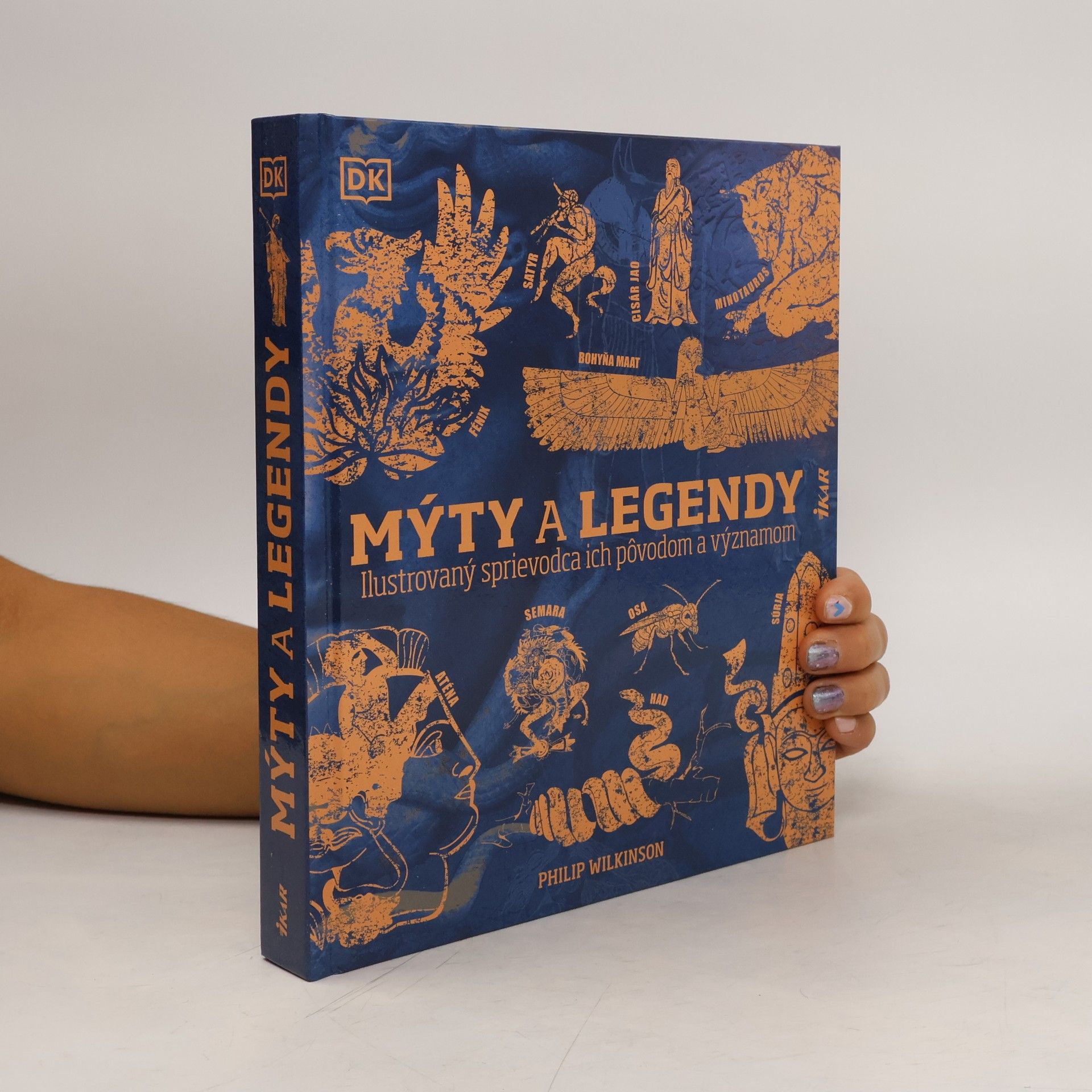 Mýty a legendy: Ilustrovaný sprievodca ich pôvodom a významom