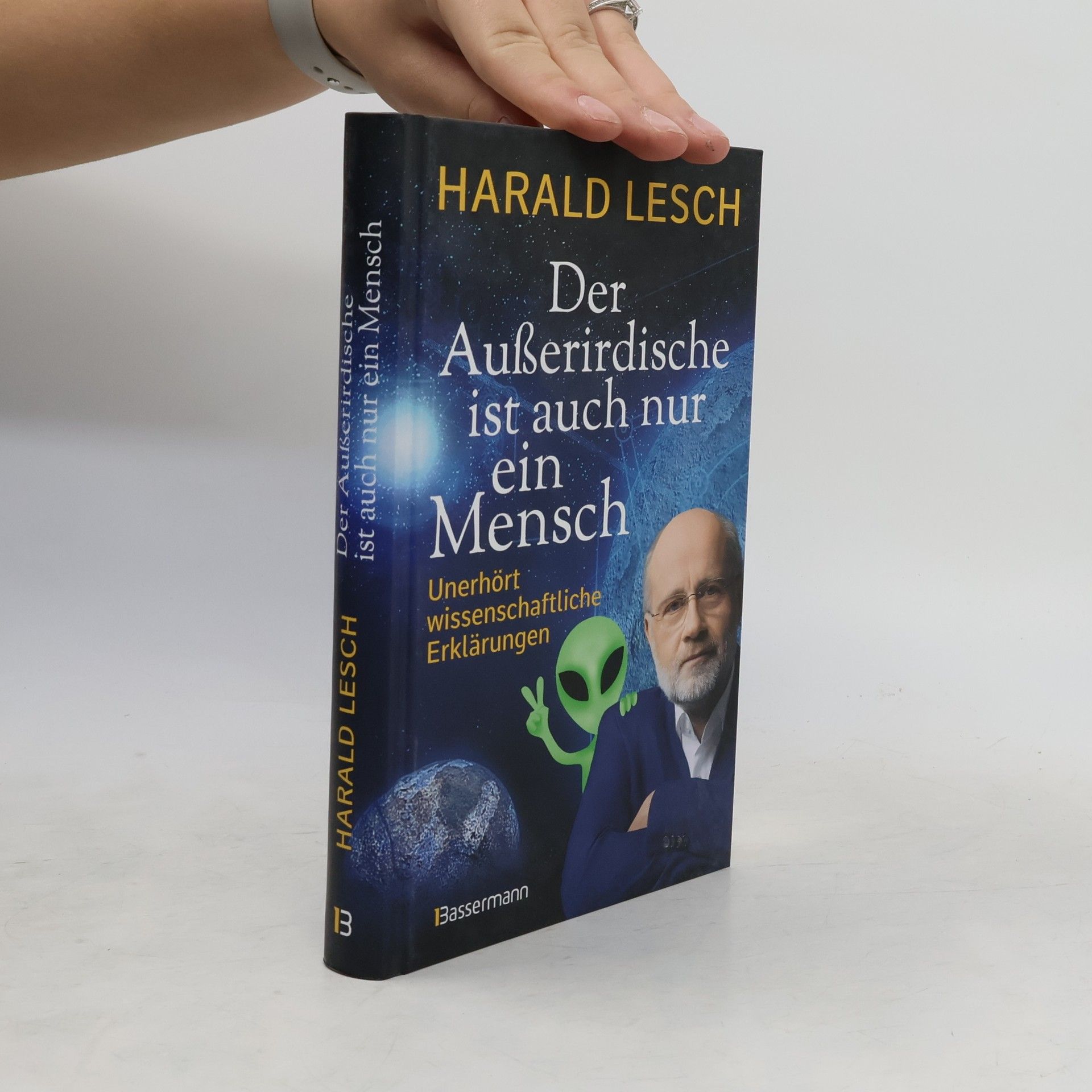 Harald Lesch Der Außerirdische ist auch nur ein Mensch