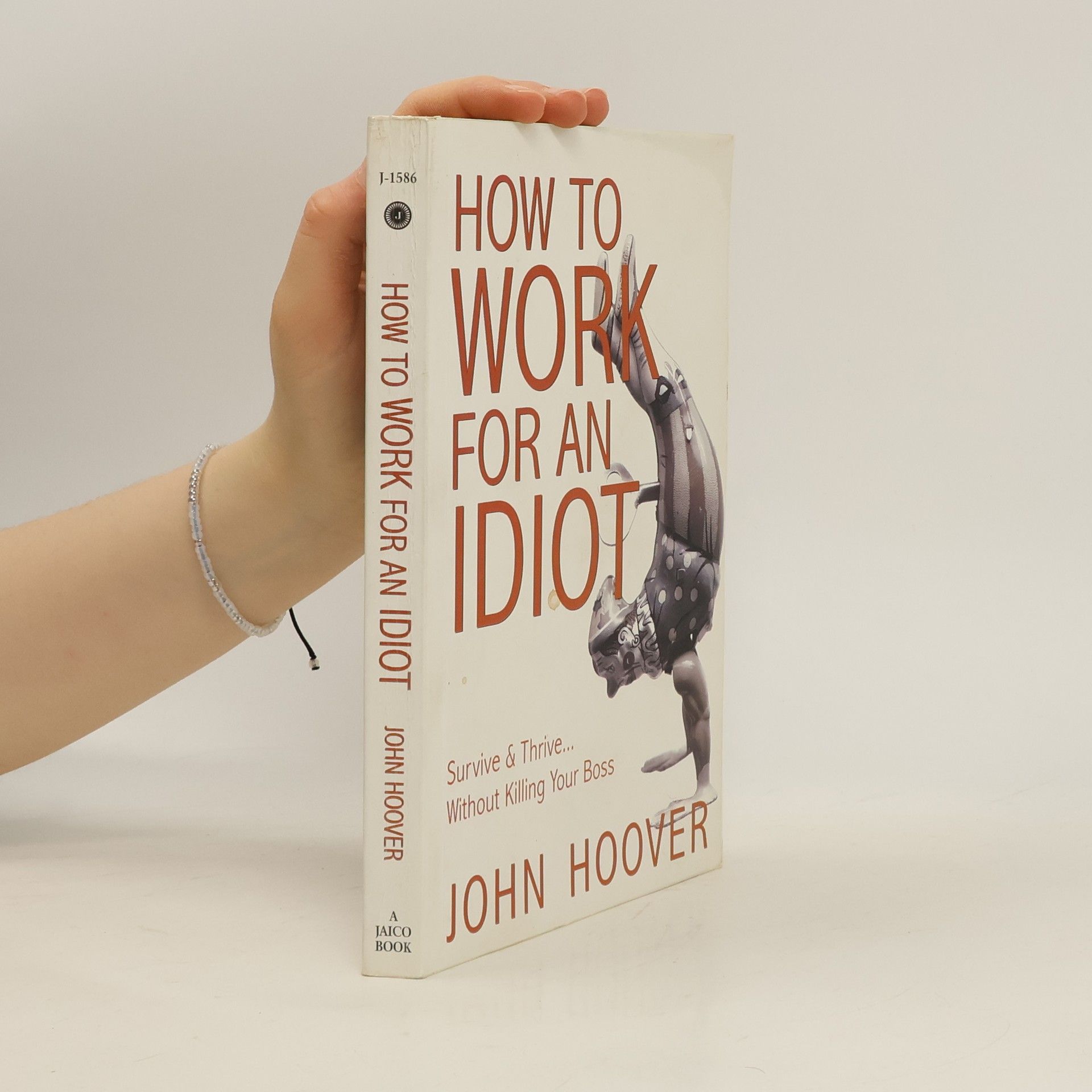 How To Work For An Idiot