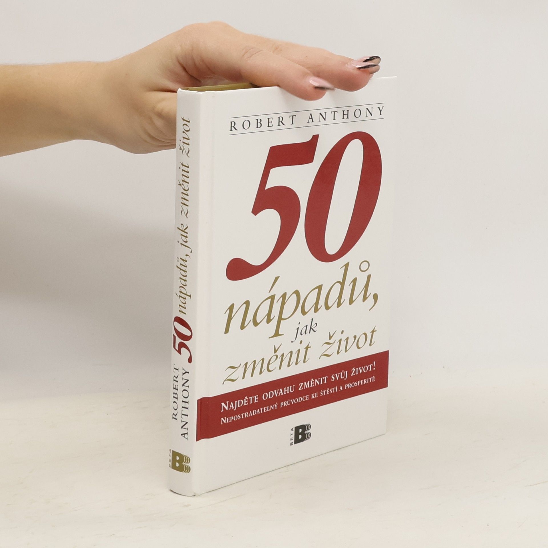 Robert Anthony 50 nápadů, jak změnit život