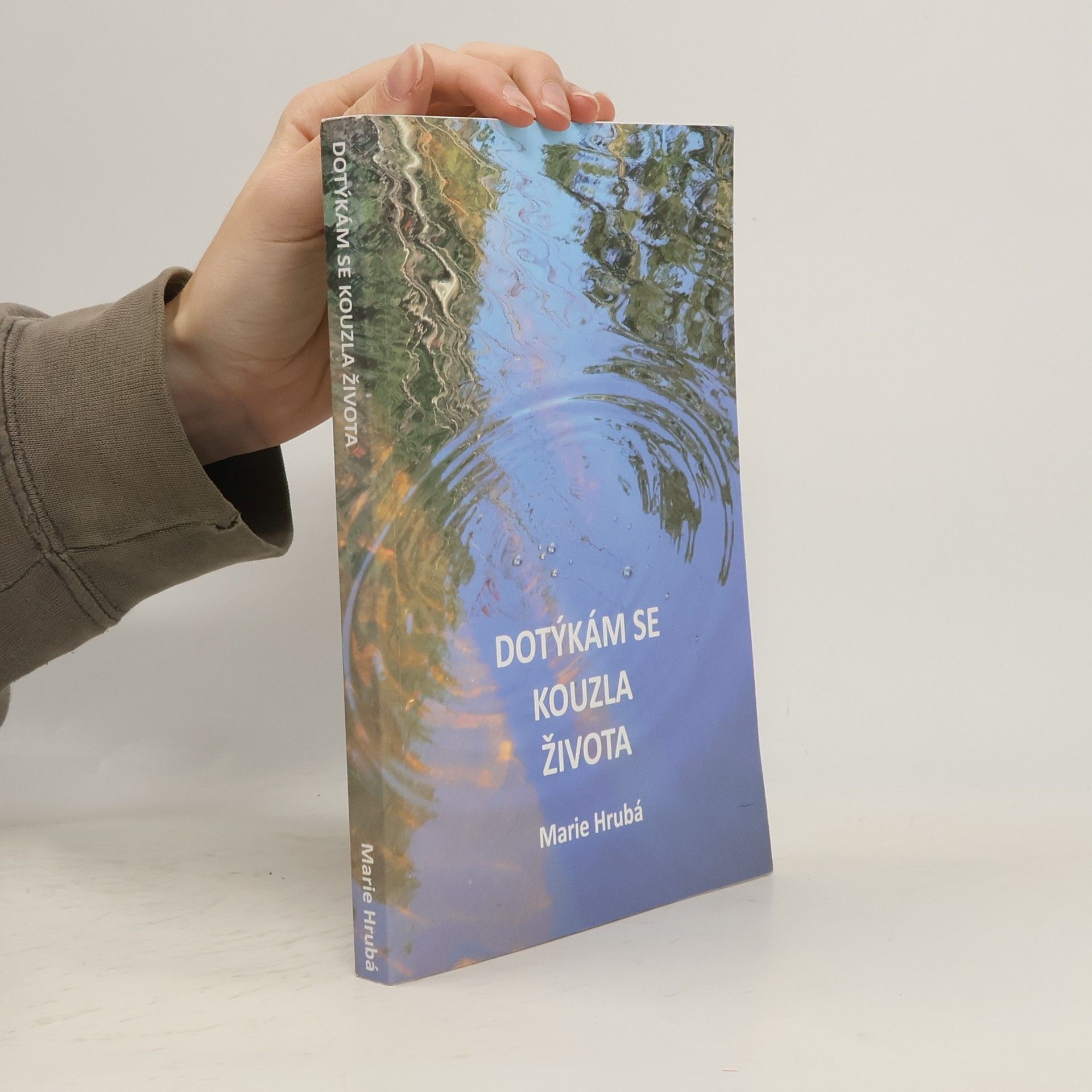 Marie Hrubá Dotýkám se kouzla života
