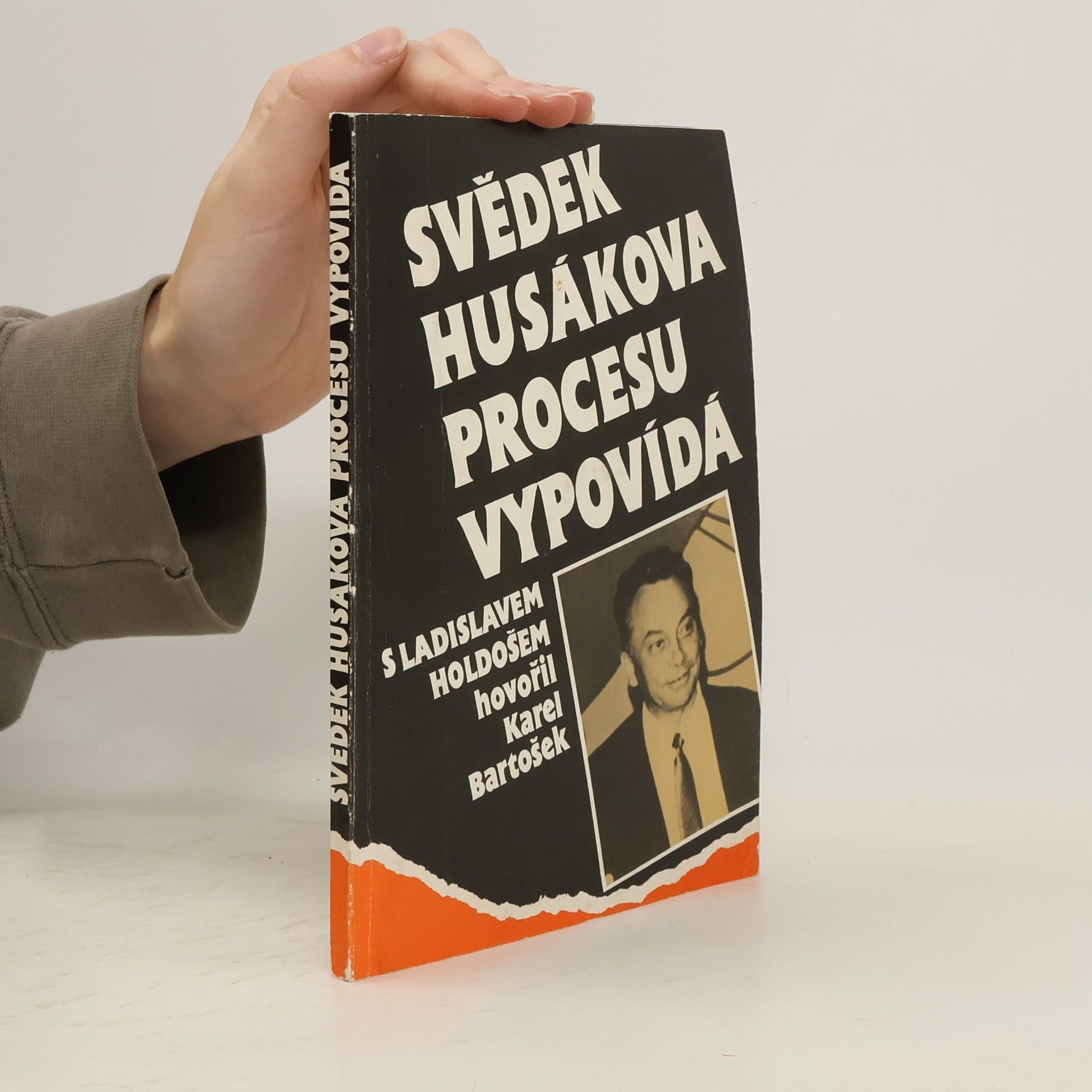 Ladislav Holdoš Svědek Husákova procesu vypovídá : rozhovory Karla Bartoška s Ladislavem Holdošem o zážitcích z věznic a táborů pěti zemí, o kom
