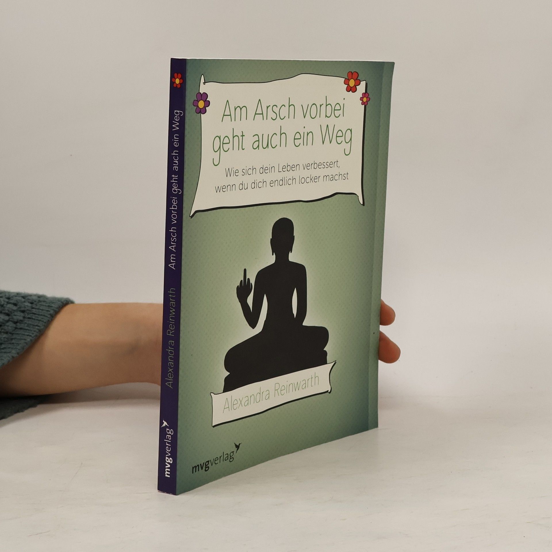 Alexandra Reinwarth Am Arsch vorbei geht auch ein Weg