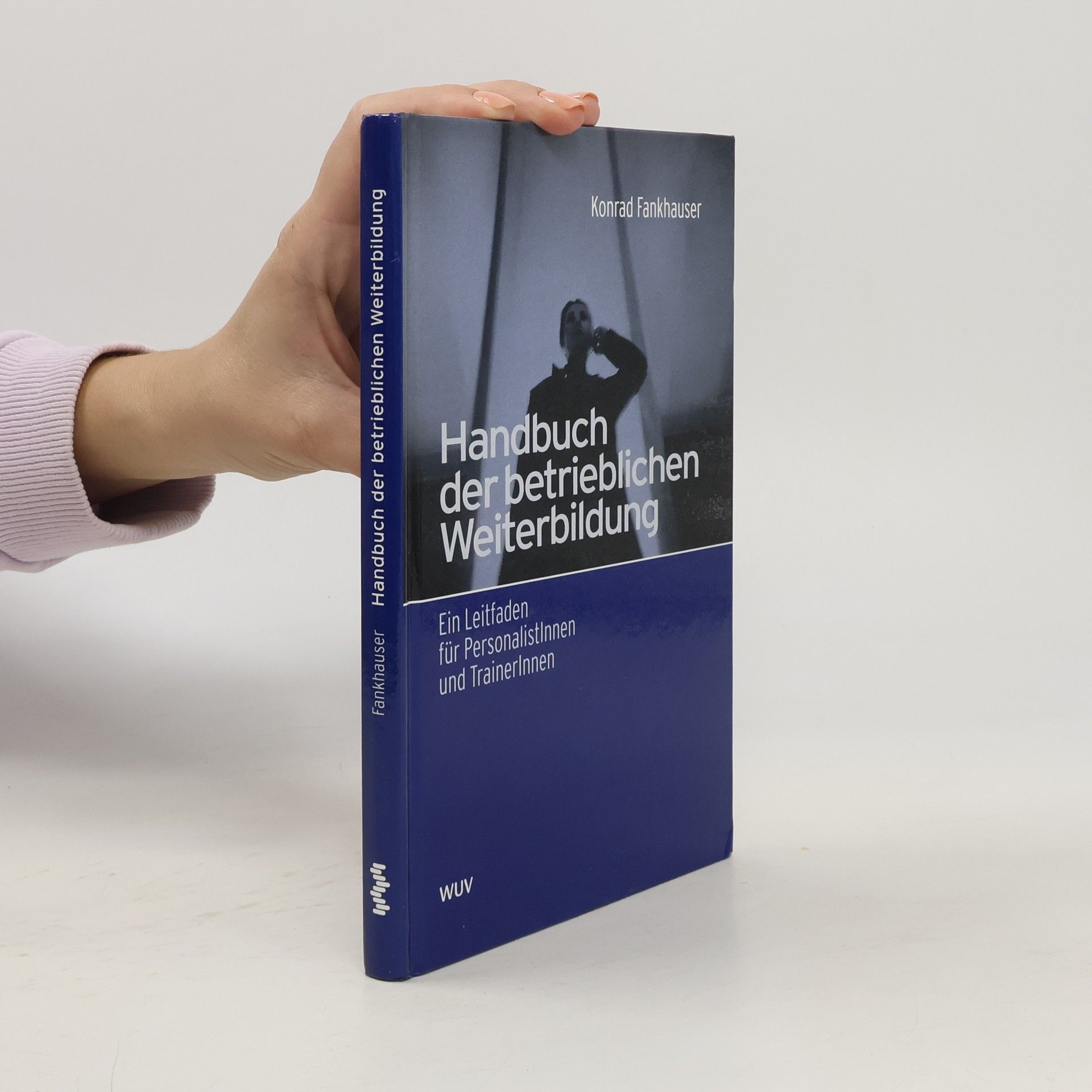 Konrad Fankhauser Handbuch der betrieblichen Weiterbildung