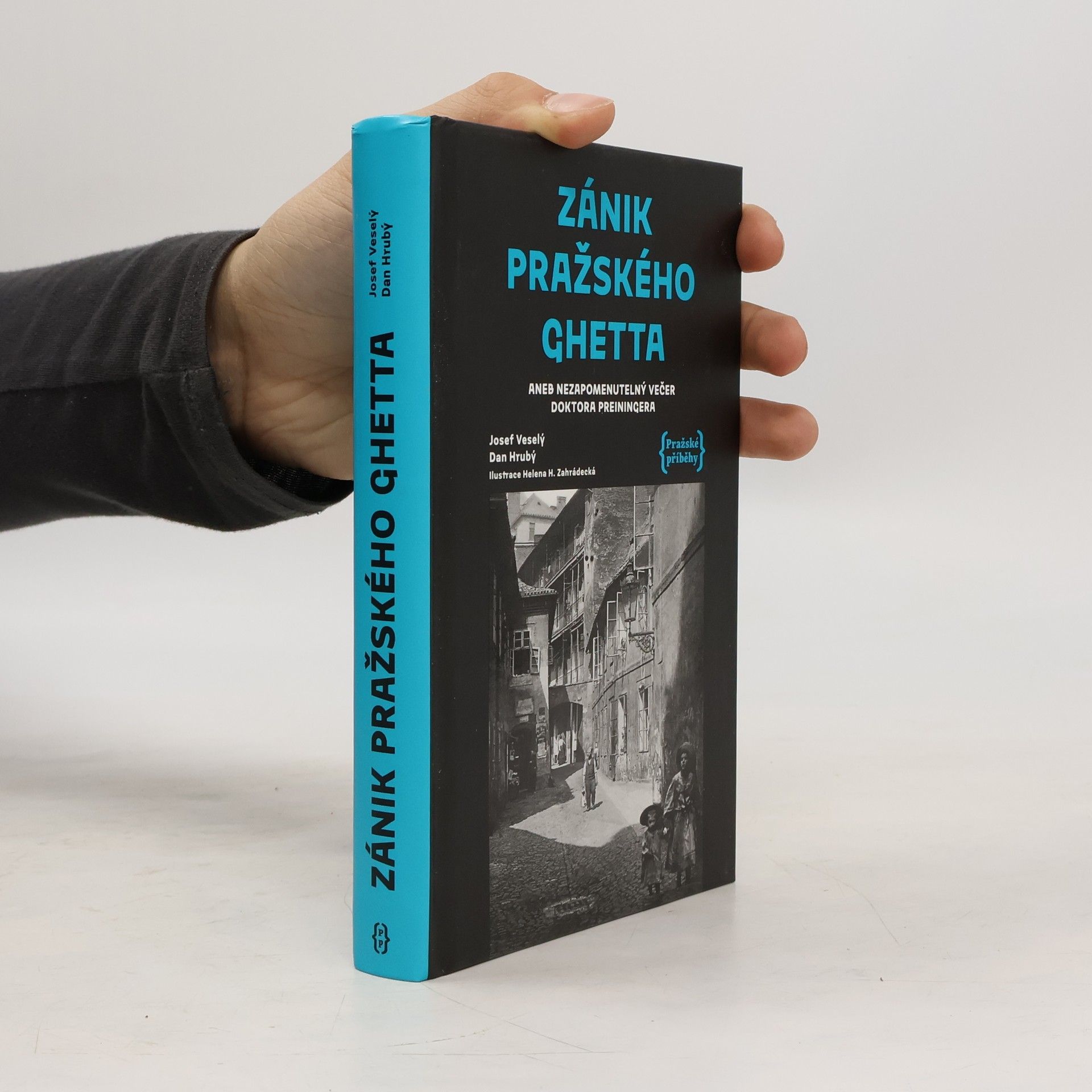 Josef Veselý Zánik pražského ghetta aneb Nezapomenutelný večer doktora Preiningera