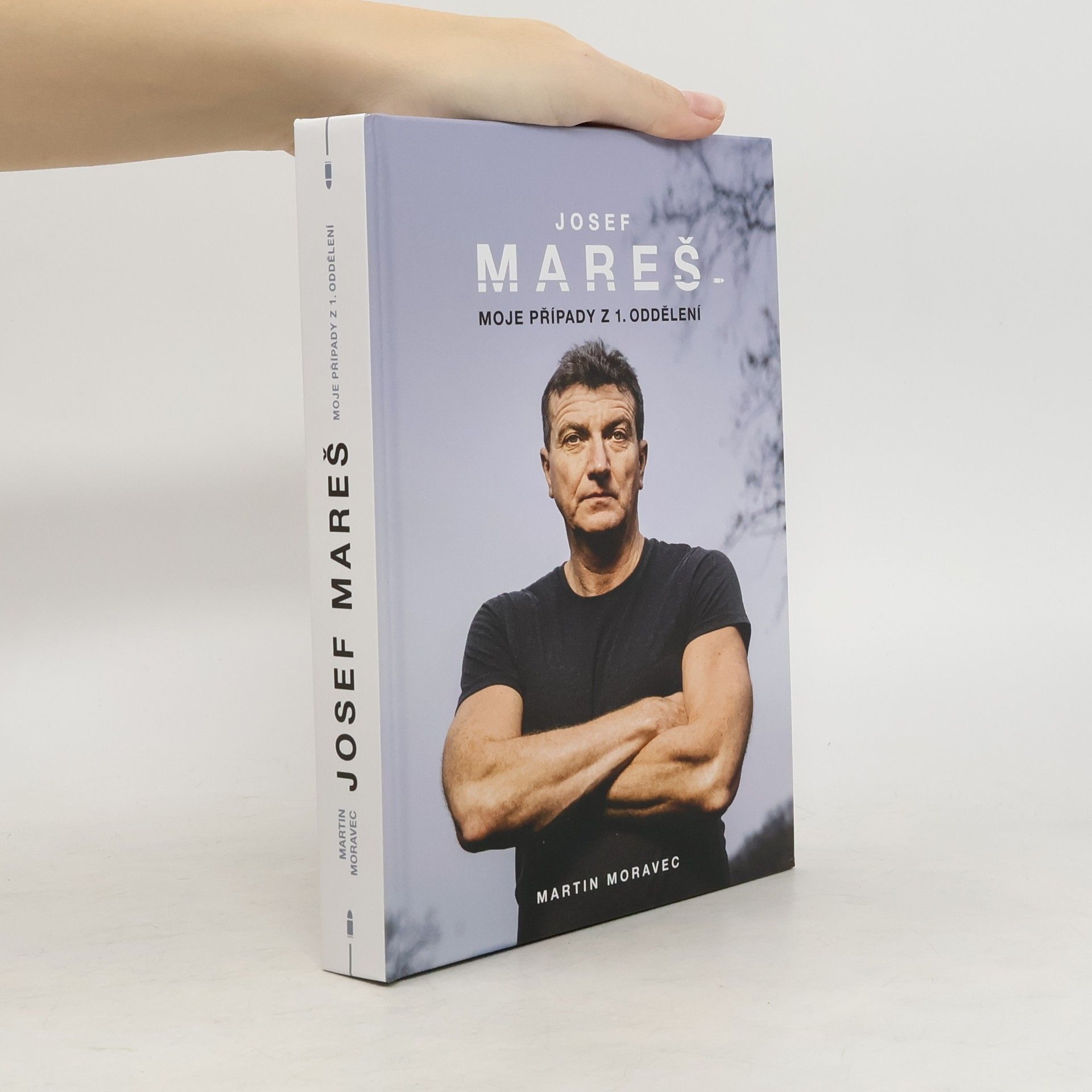 Martin Moravec Josef Mareš: Moje případy z 1. oddělení