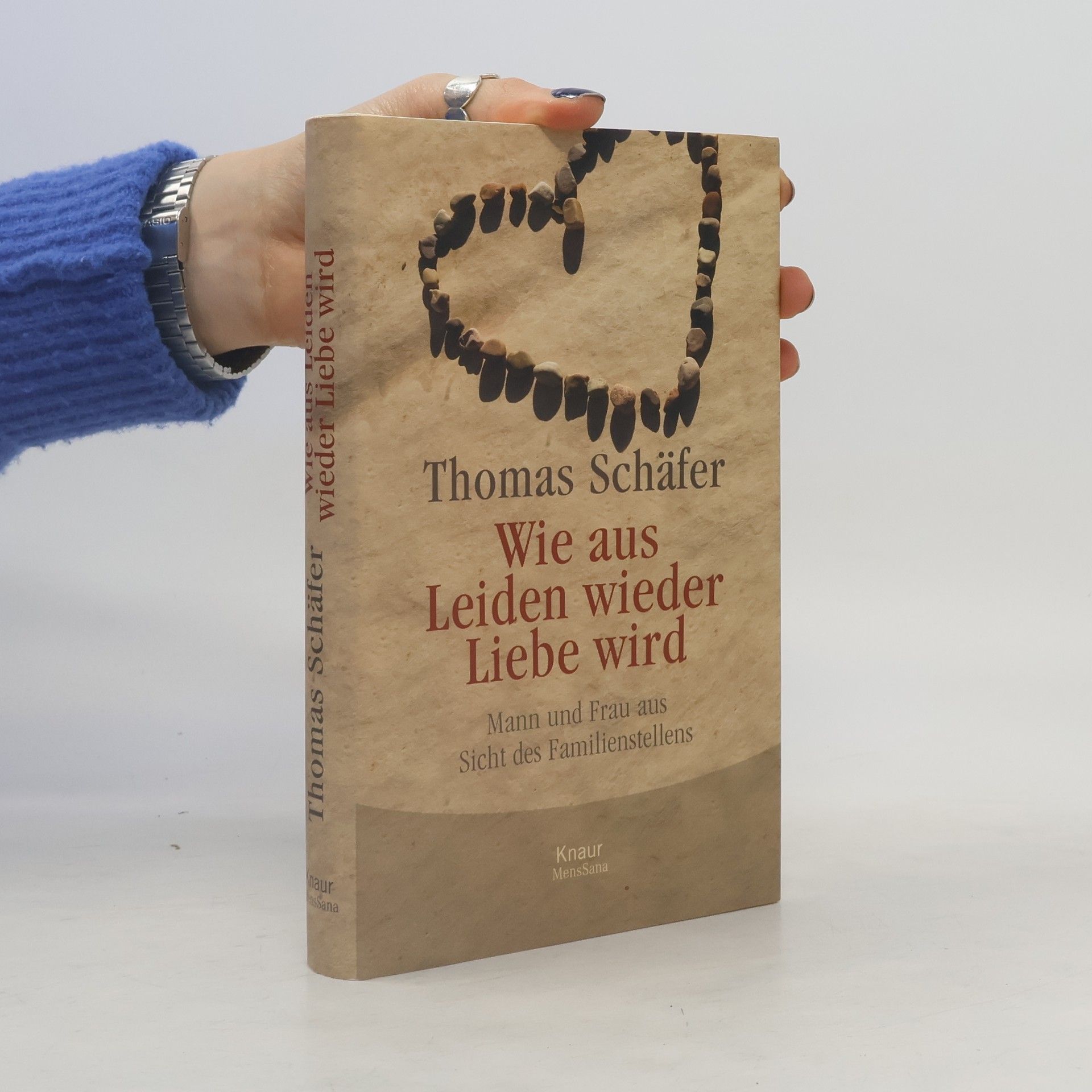 Thomas Schäfer Wie aus Leiden wieder Liebe wird