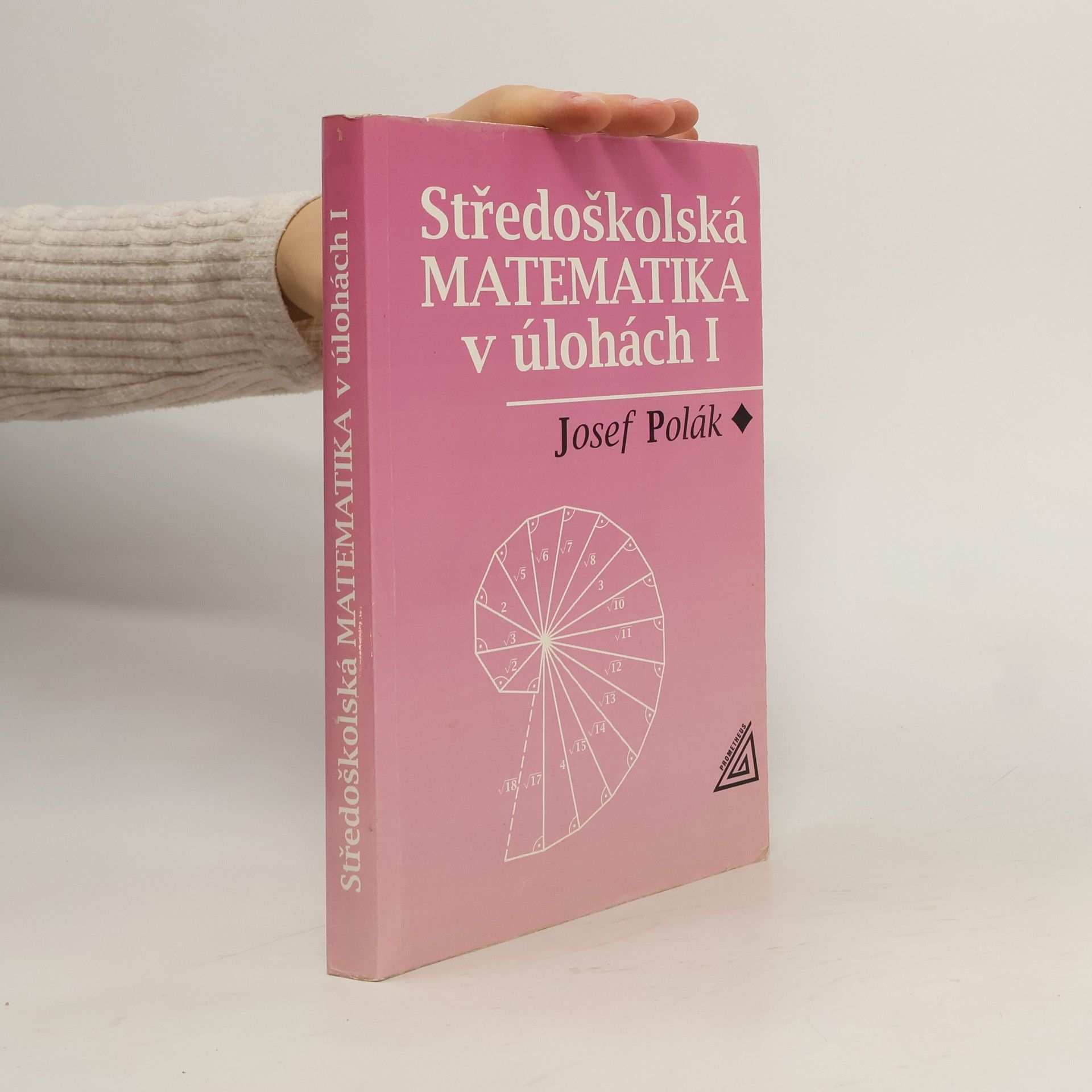 Josef Polák Středoškolská matematika v úlohách I