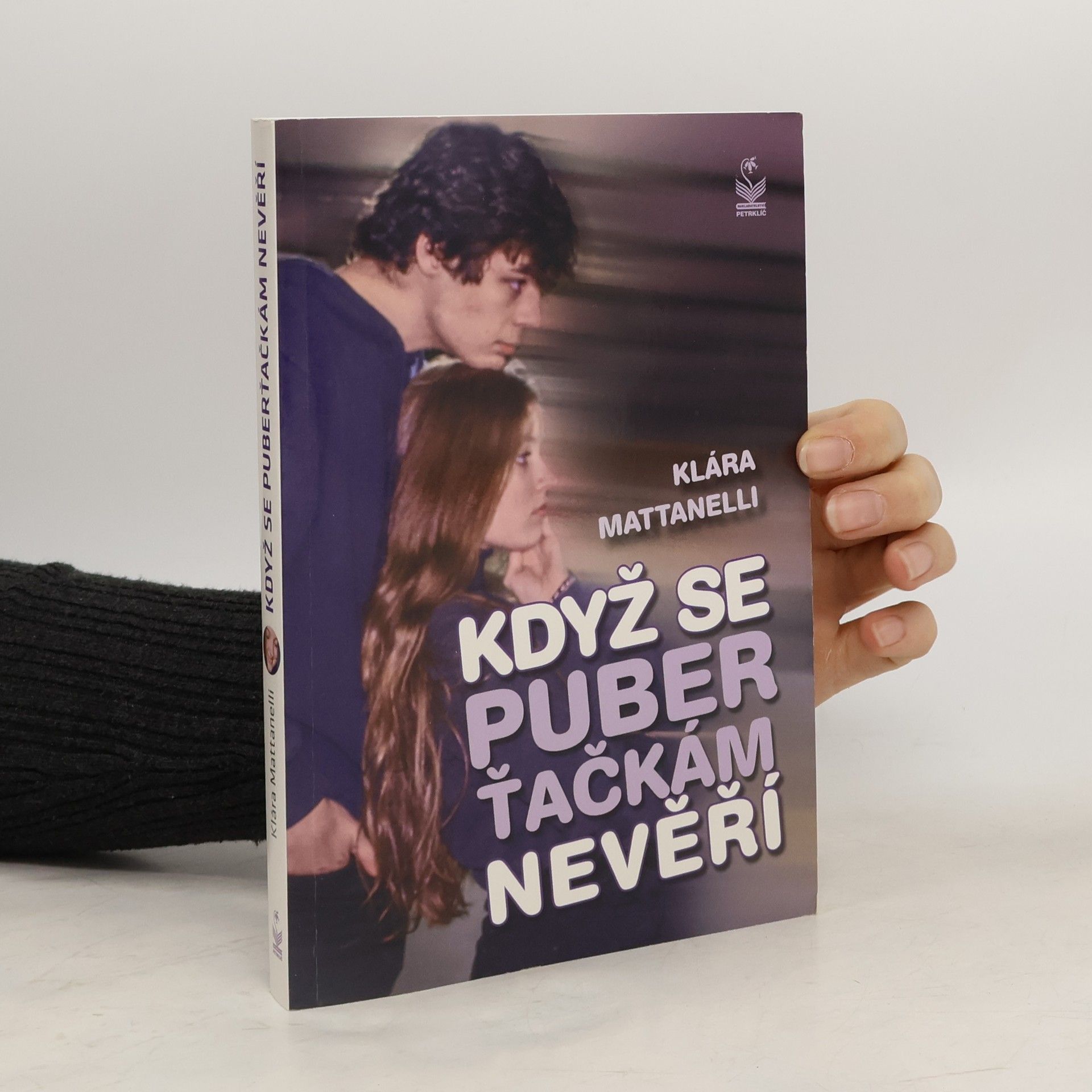 Klára Mattanelli Když se puberťačkám nevěří