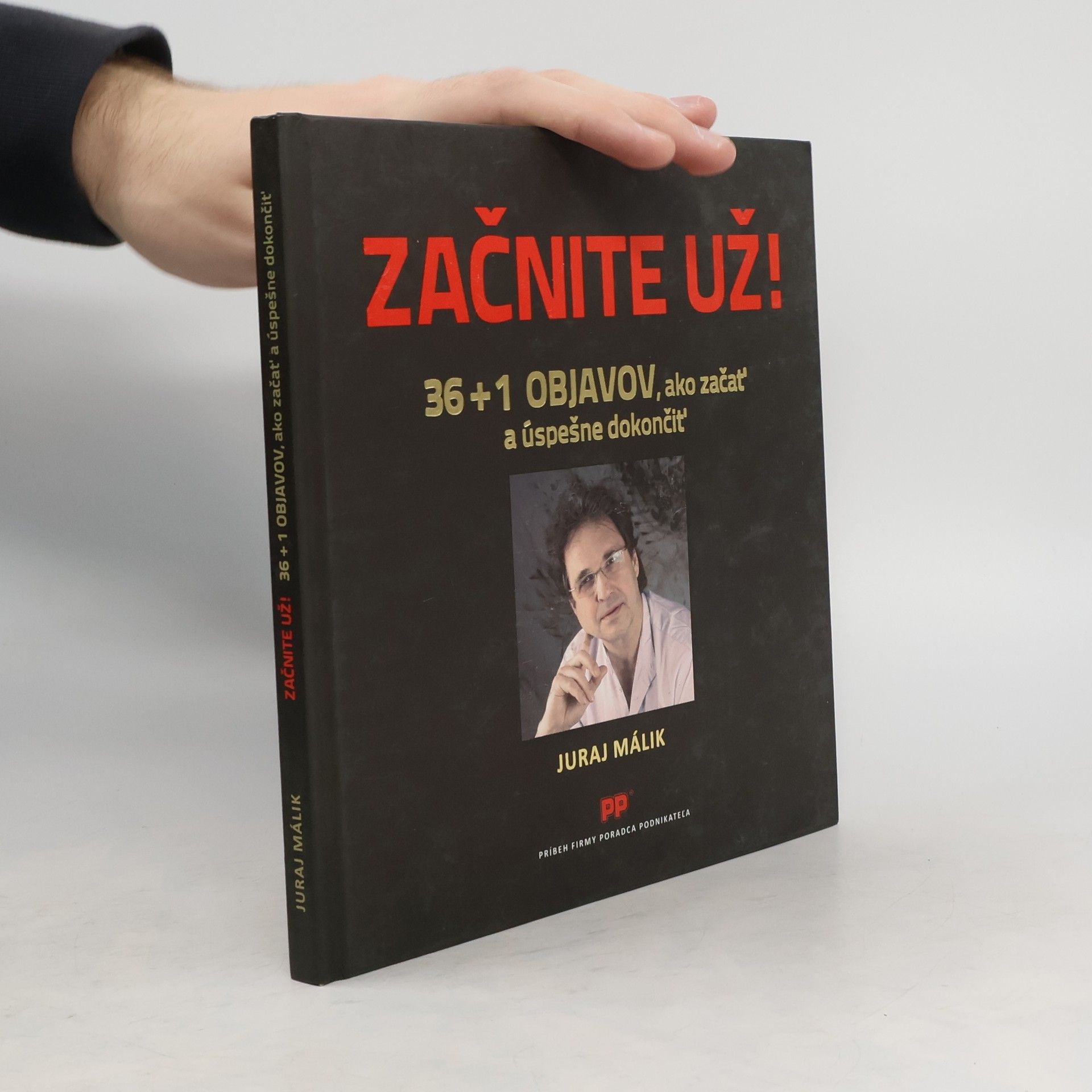 Juraj Málik Začnite už! 36 + 1 objavov, ako začať a úspešne dokončiť