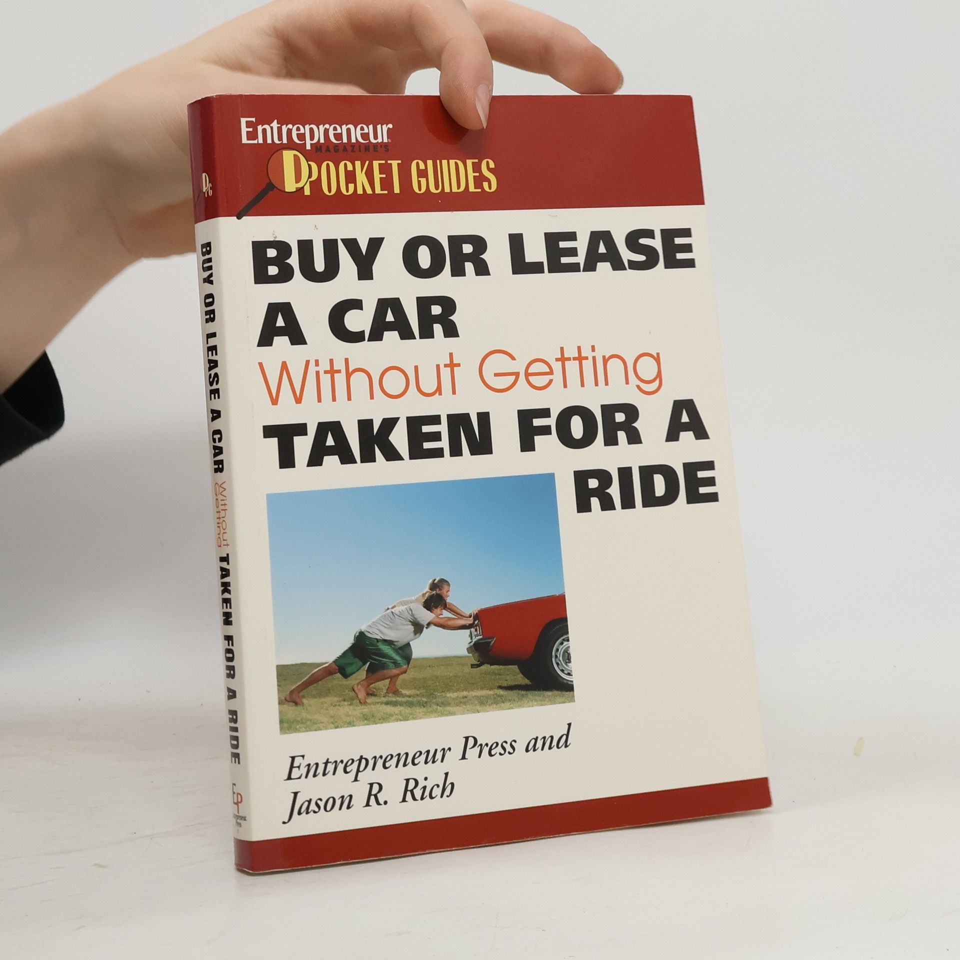 Jason R. Rich Entrepreneur Magazine's Pocket Guides: Buy or Lease a Car Without Getting Taken for a Ride