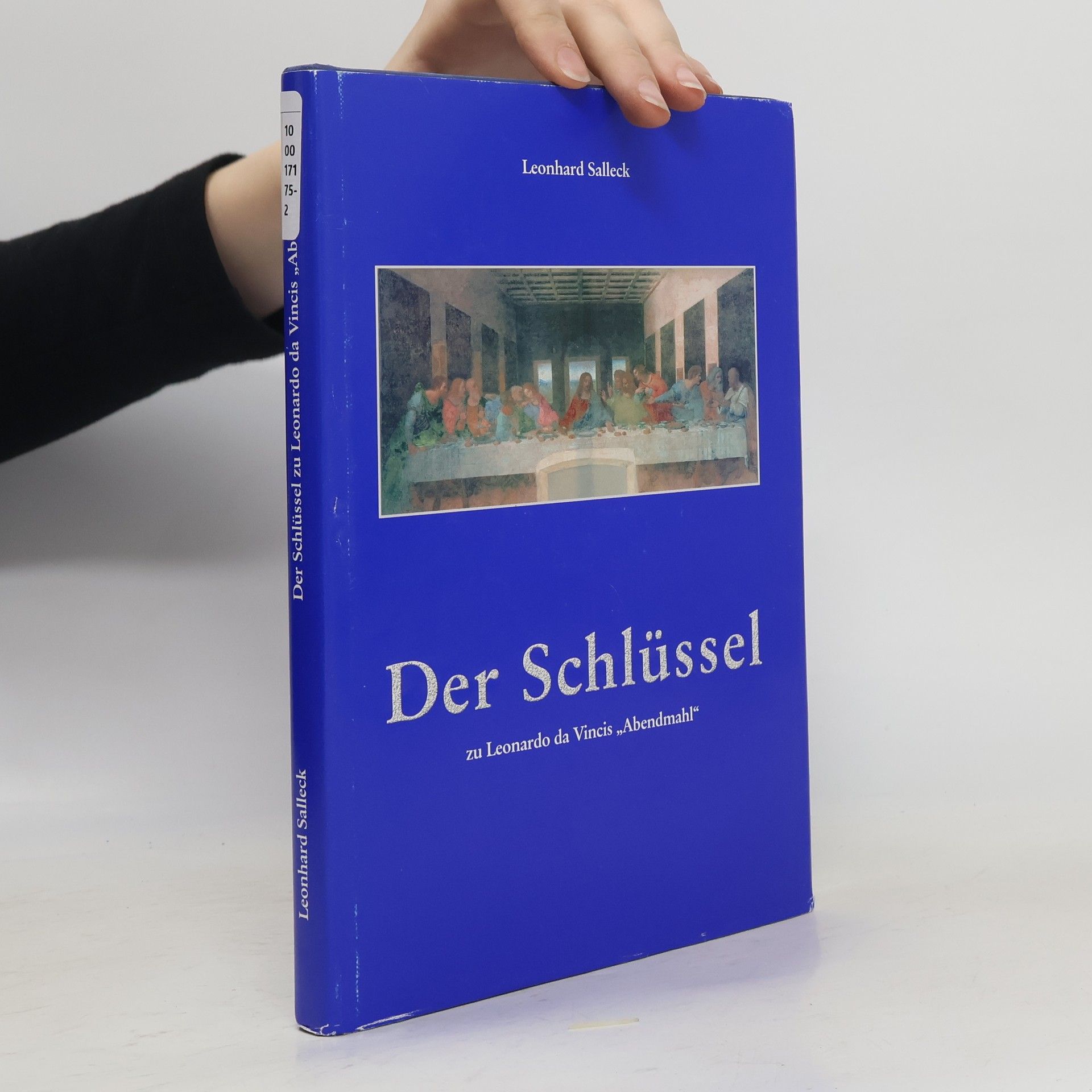 Leonhard Salleck Der Schlüssel zu Leonardo da Vincis "Abendmahl"