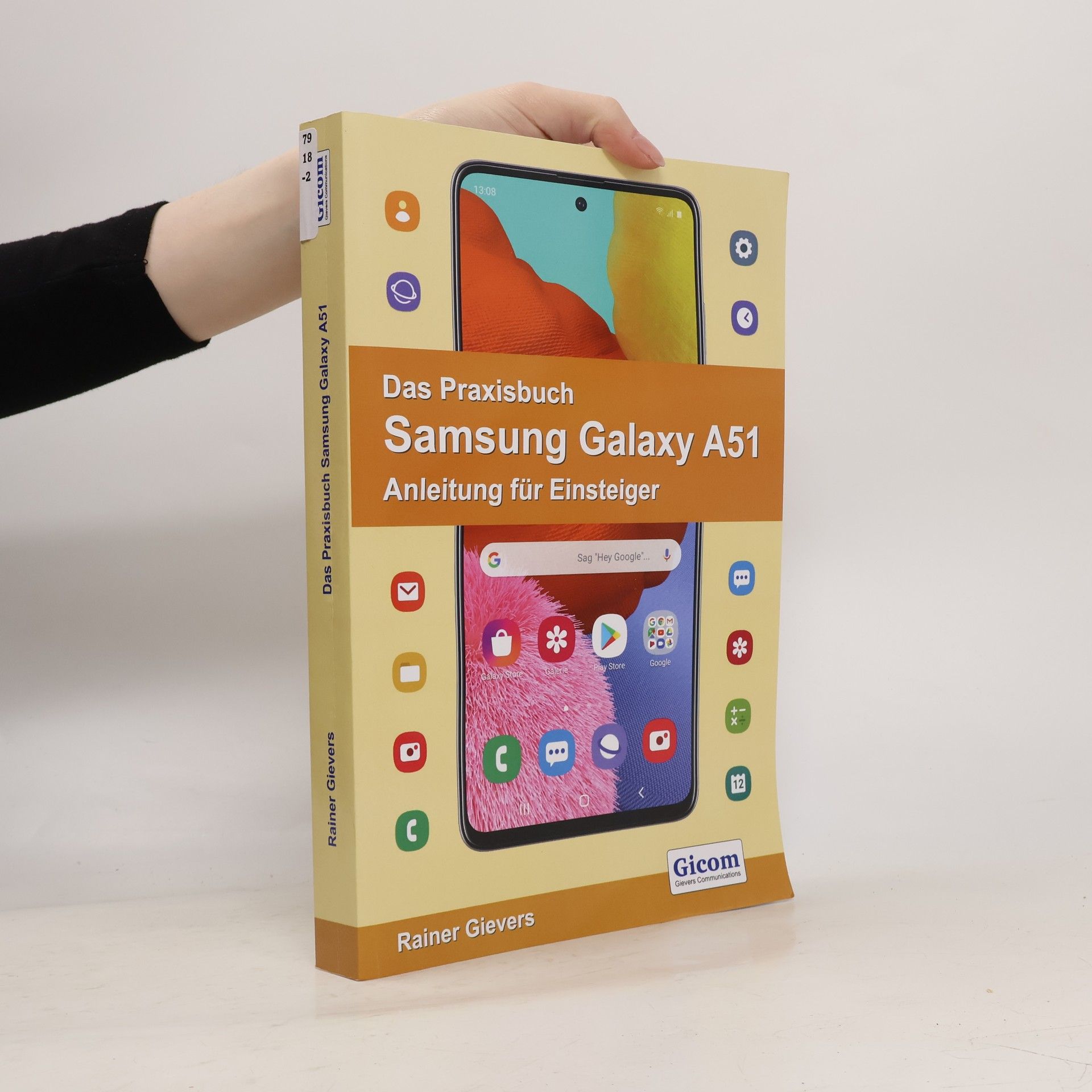 Rainer Gievers Das Praxisbuch Samsung Galaxy A51 - Anleitung für Einsteiger