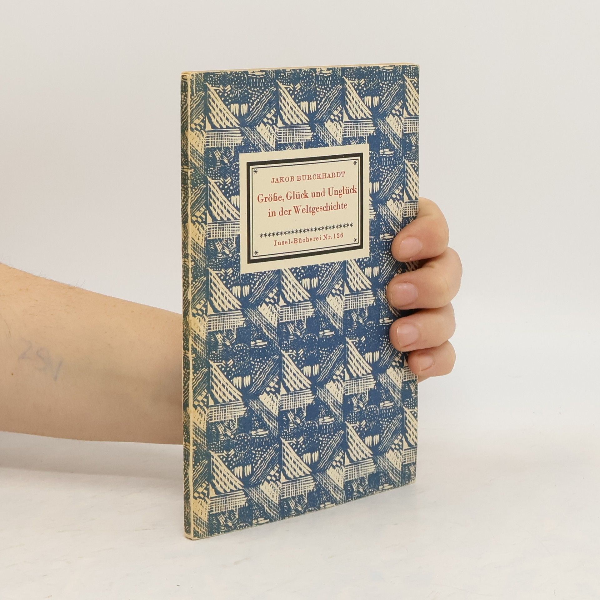 Jacob Christoph Burckhardt Größe, Glück und Unglück in der Weltgeschichte