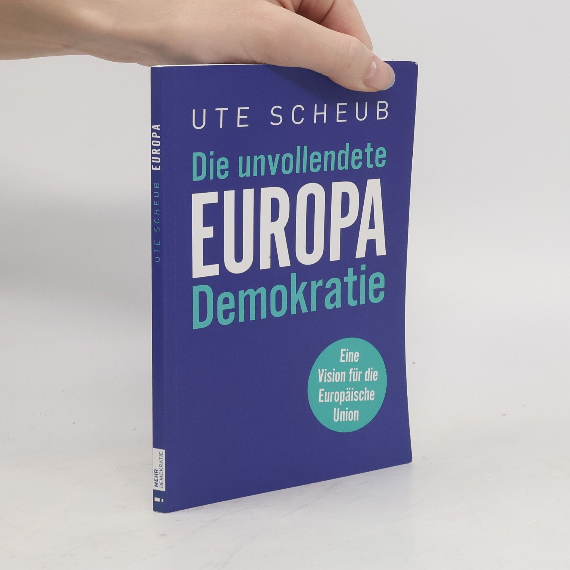 Europa. Die unvollendete Demokratie