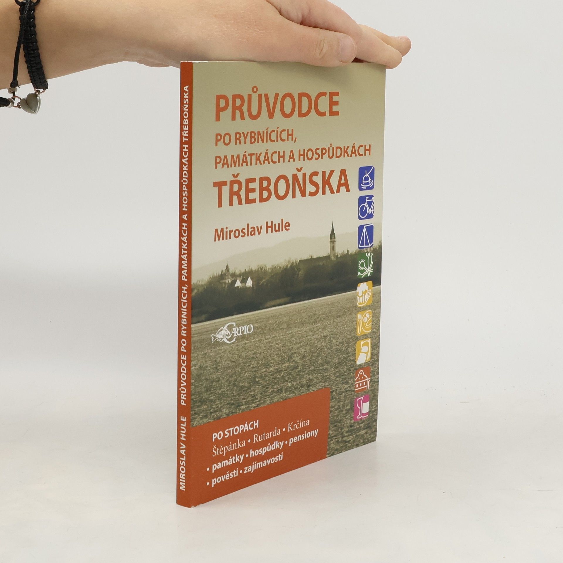 Miroslav Hule Průvodce po rybnících, památkách a hospůdkách Třeboňska