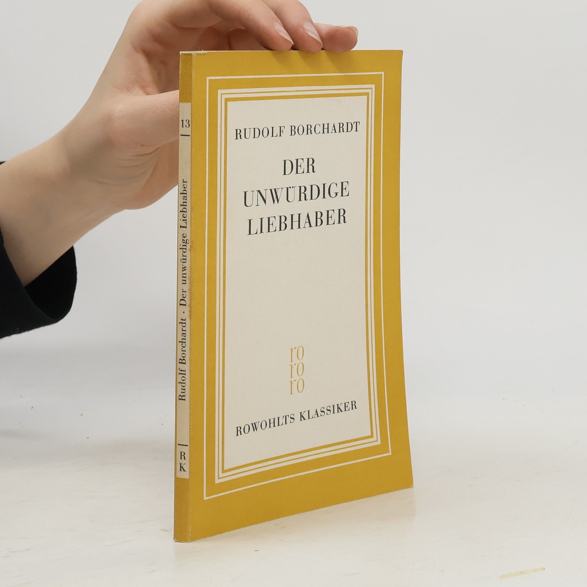 Rudolf Borchardt Der unwürdige Liebhaber