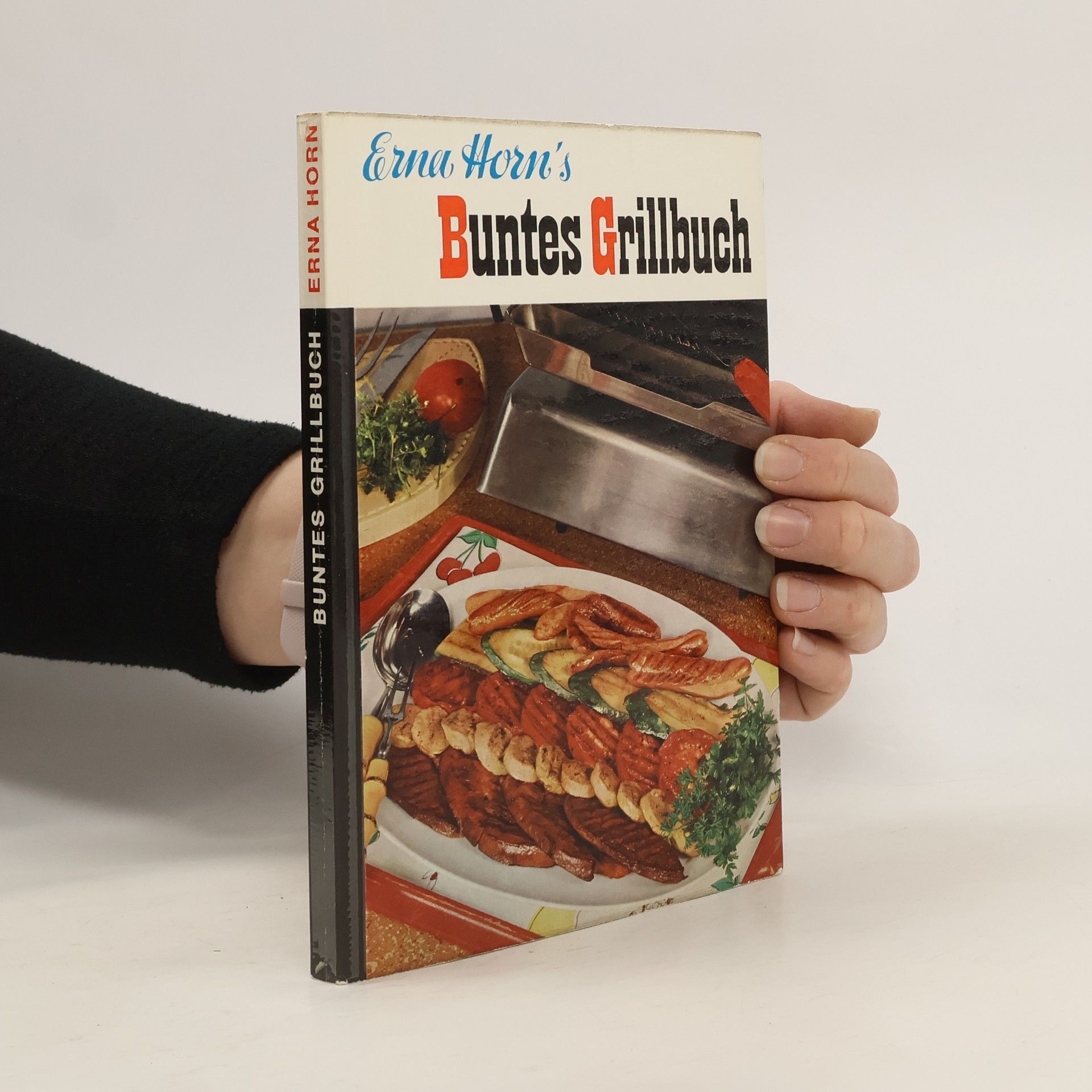 Erna Horn Erna Horn's buntes Grillbuch