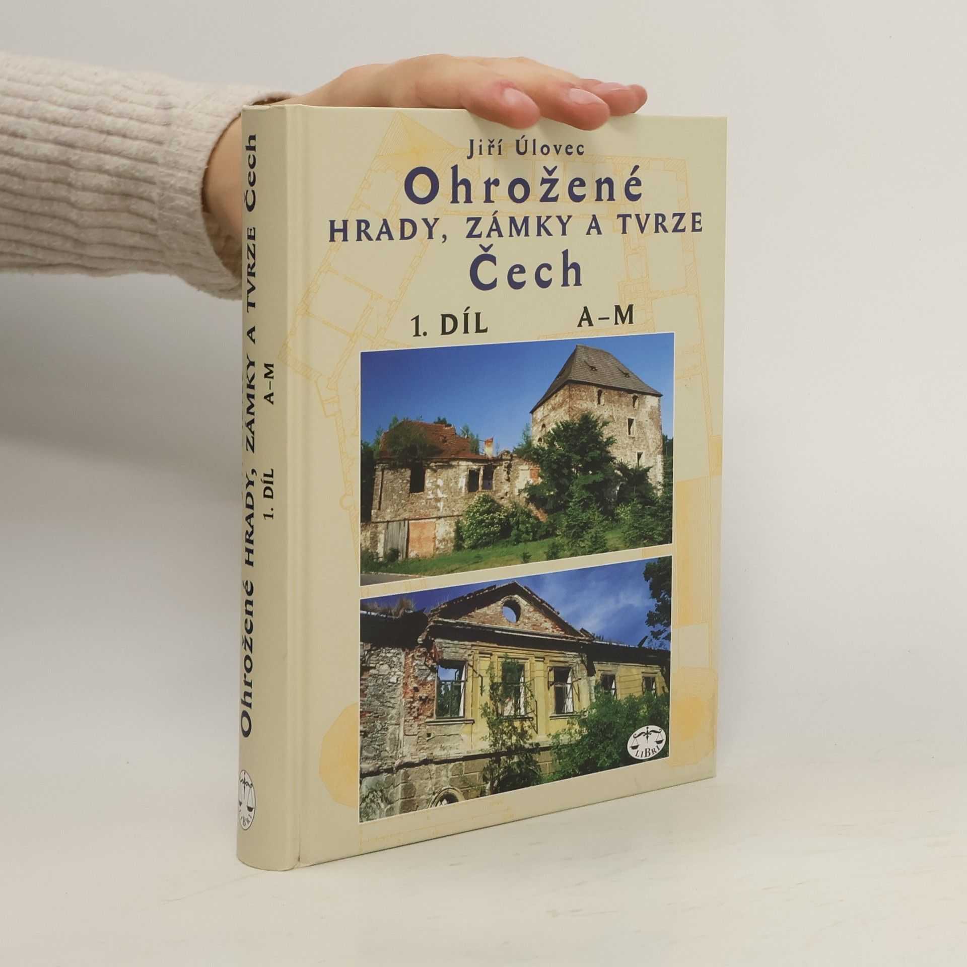 Ohrožené hrady, zámky a tvrze Čech, 1. díl (A-M)