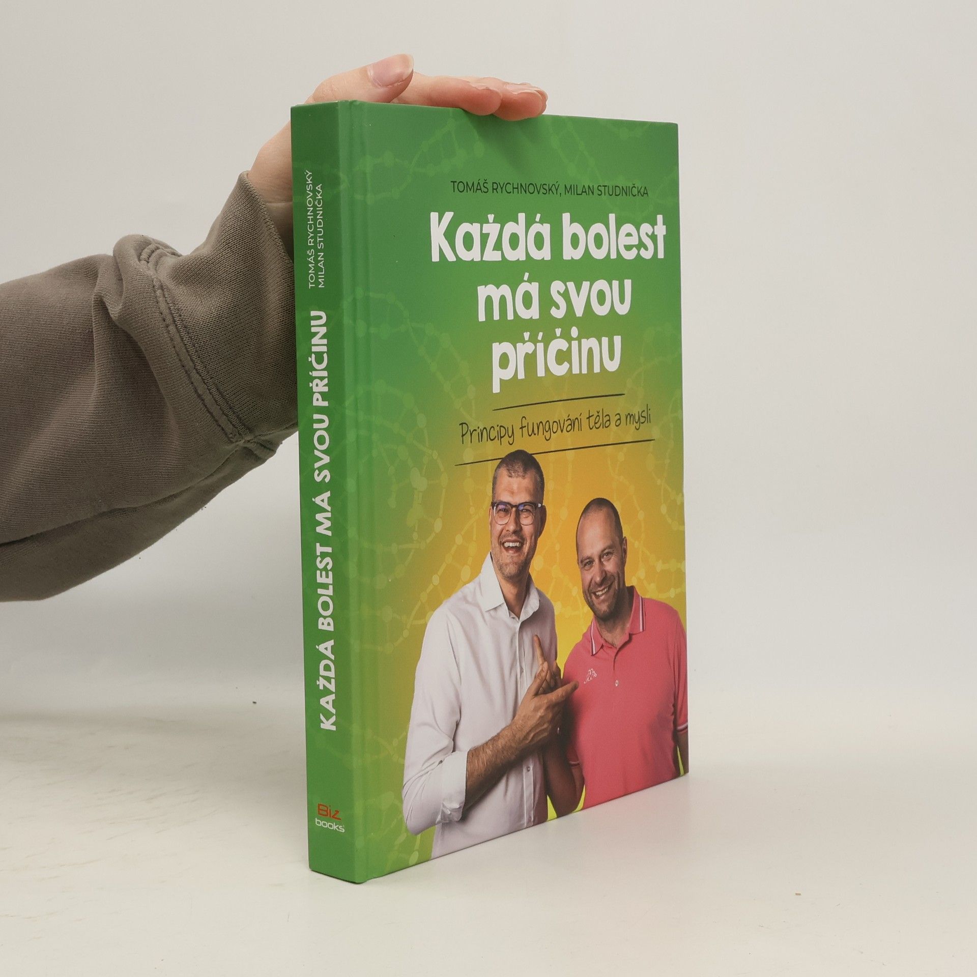 Tomáš Rychnovský Každá bolest má svou příčinu: Principy fungování těla a mysli