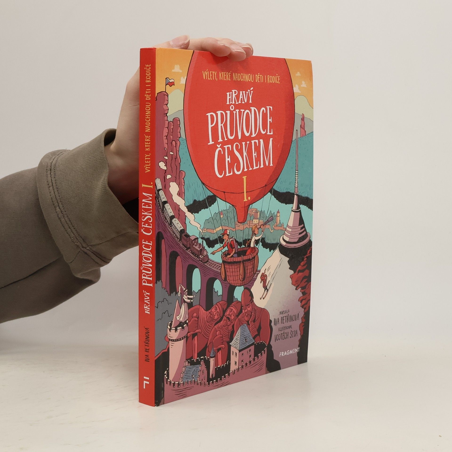 Iva Petřinová Hravý průvodce Českem : výlety, na které se děti budou těšit