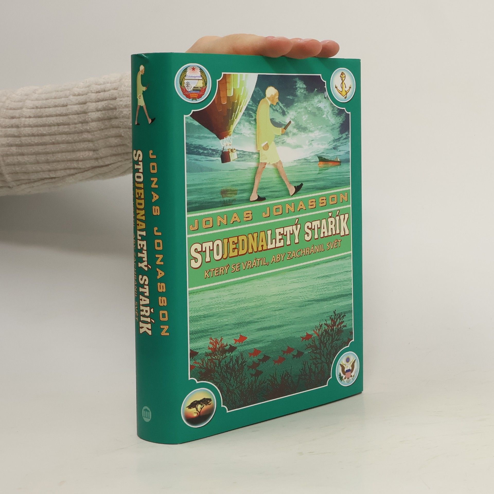 Jonas Jonasson Stojednaletý stařík, který se vrátil, aby zachránil svět