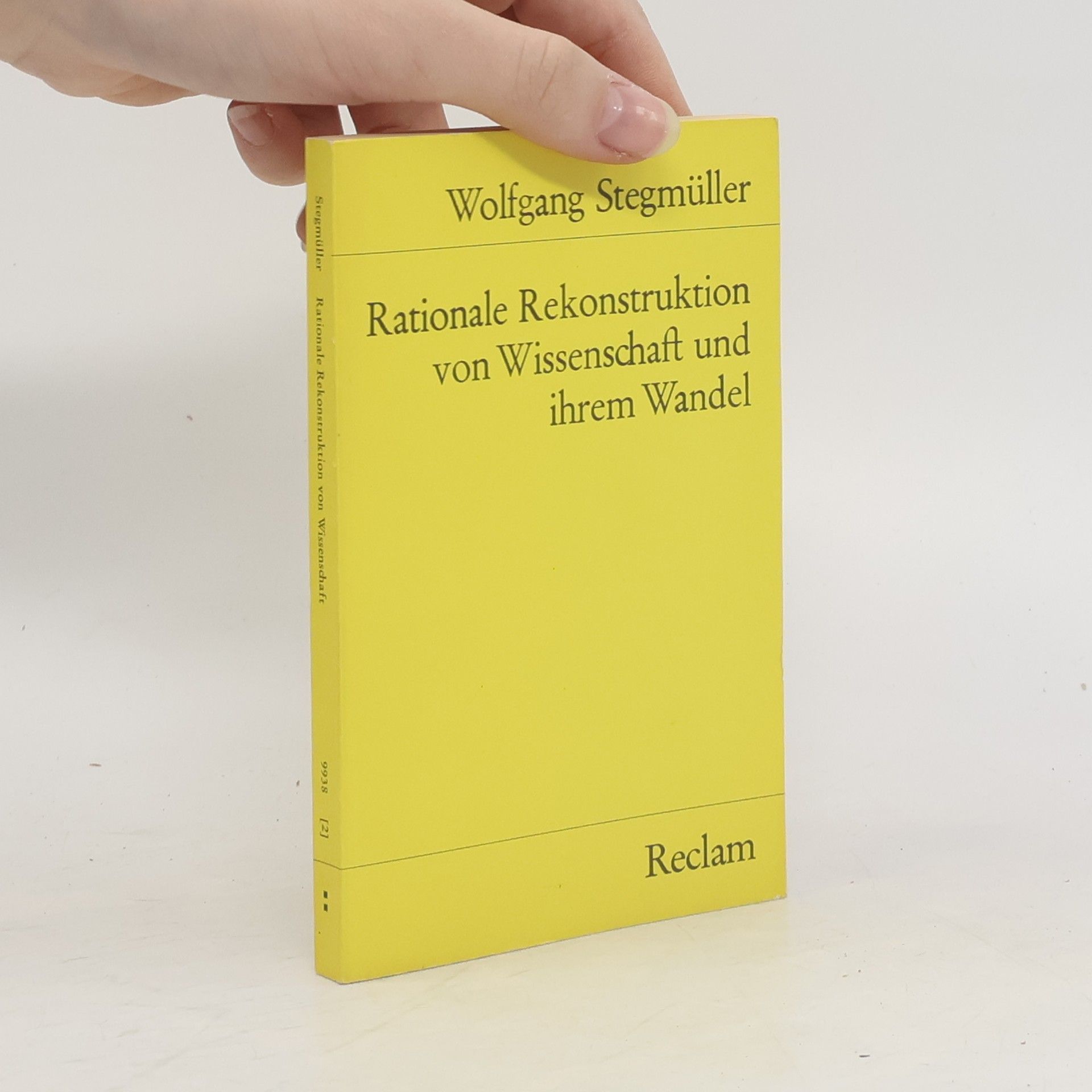 Wolfgang Stegmüller Rationale Rekonstruktion von Wissenschaft und ihrem Wandel