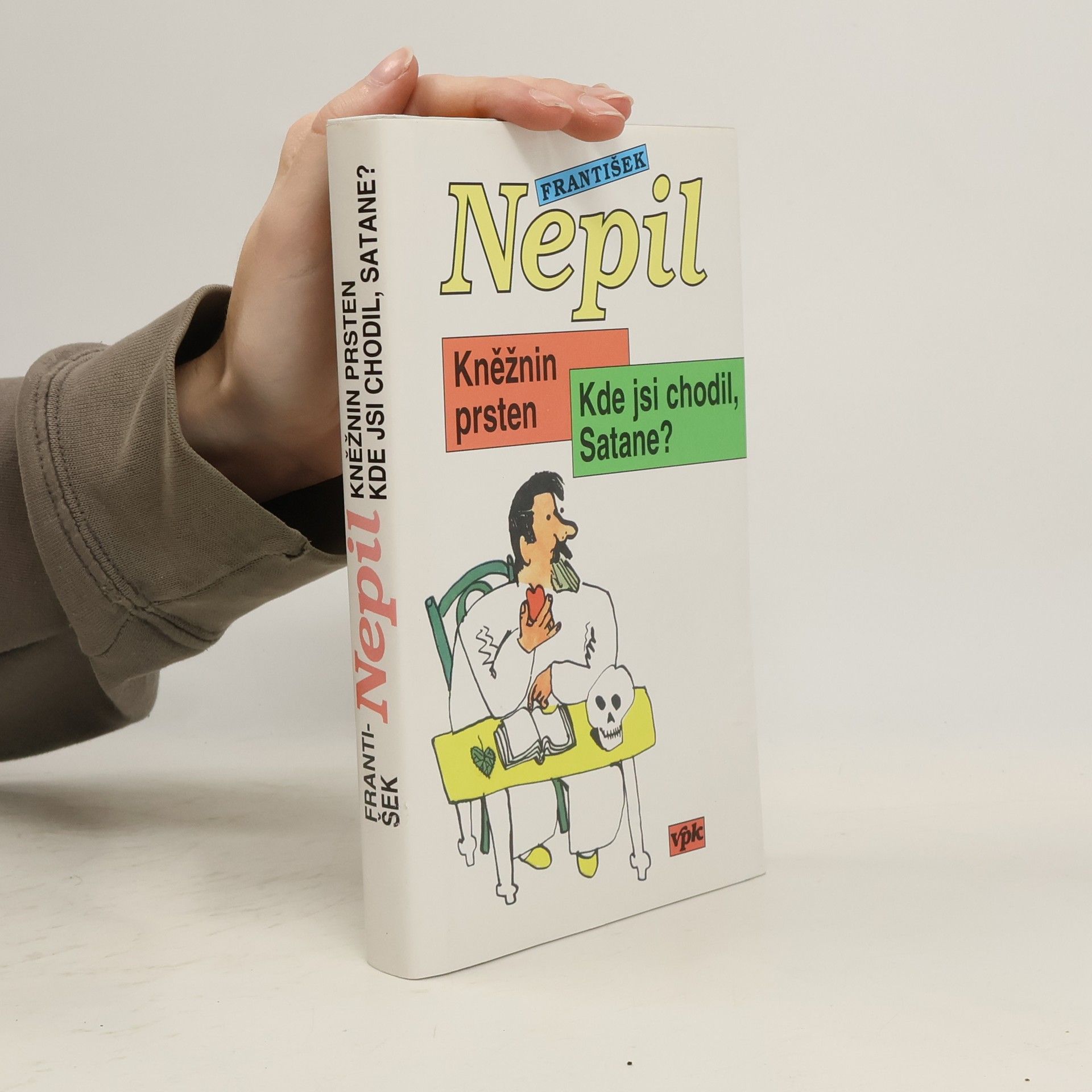 František Nepil Kněžnin prsten ; Kde jsi chodil, Satane?