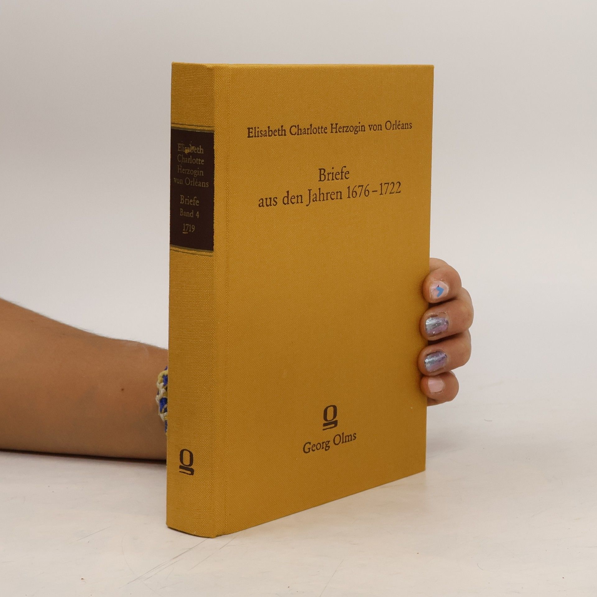 Elisabeth Charlotte Herzogin von Orléans Briefe aus den Jahren 1676 - 1722