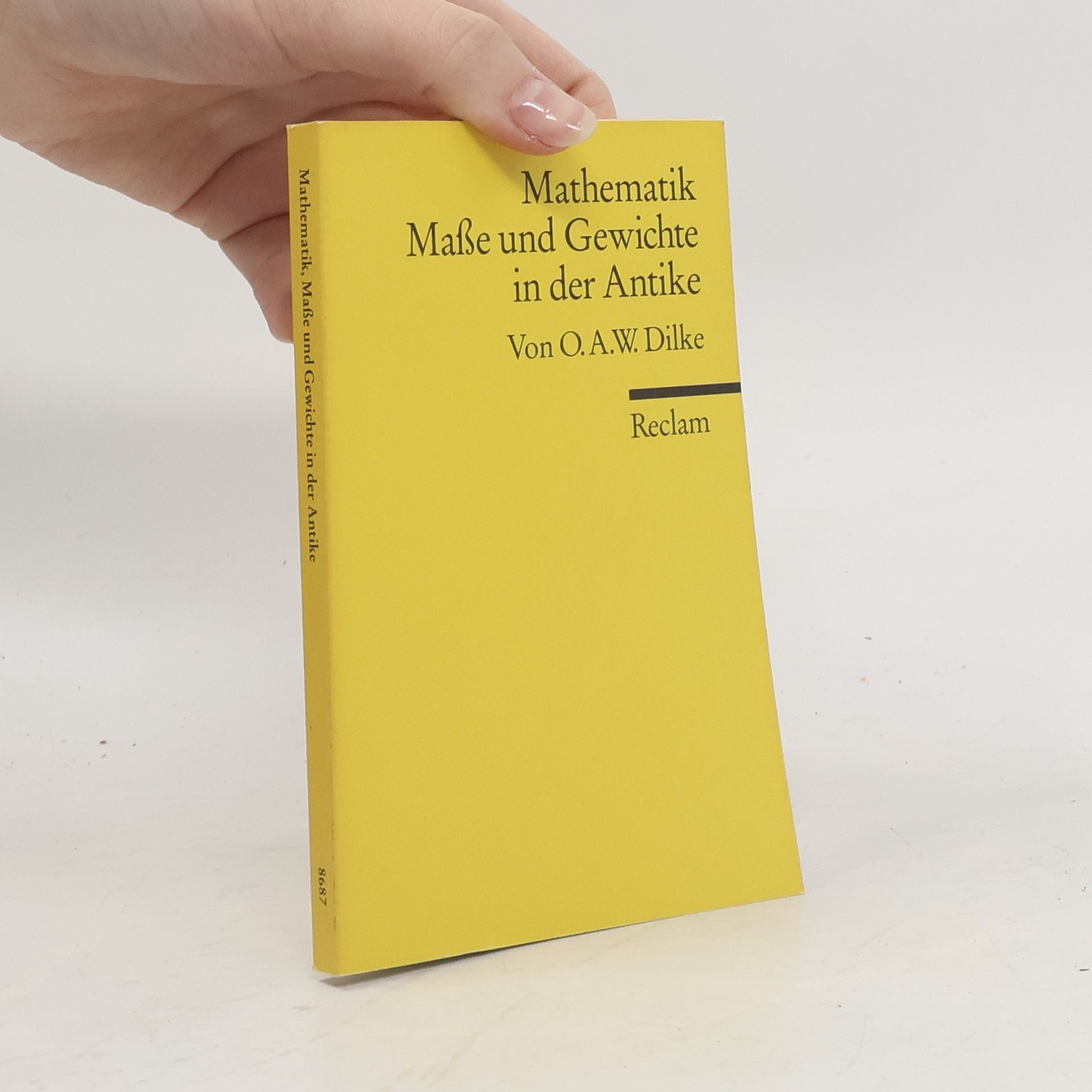 Oswald Ashton Wentworth Dilke Mathematik, Masse und Gewichte in der Antike