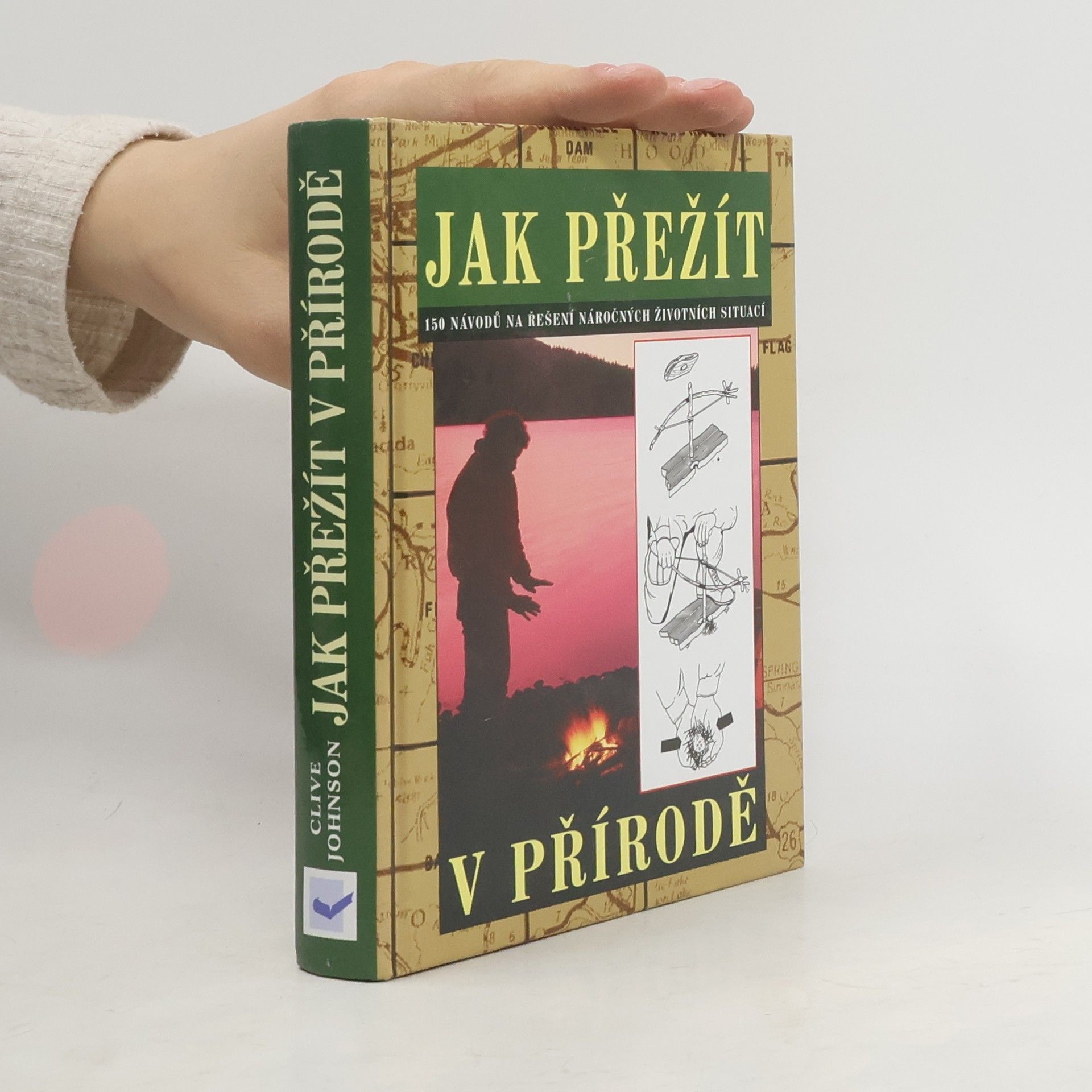 Clive Johnson Jak přežít. 150 návodů na řešení náročných životních situací