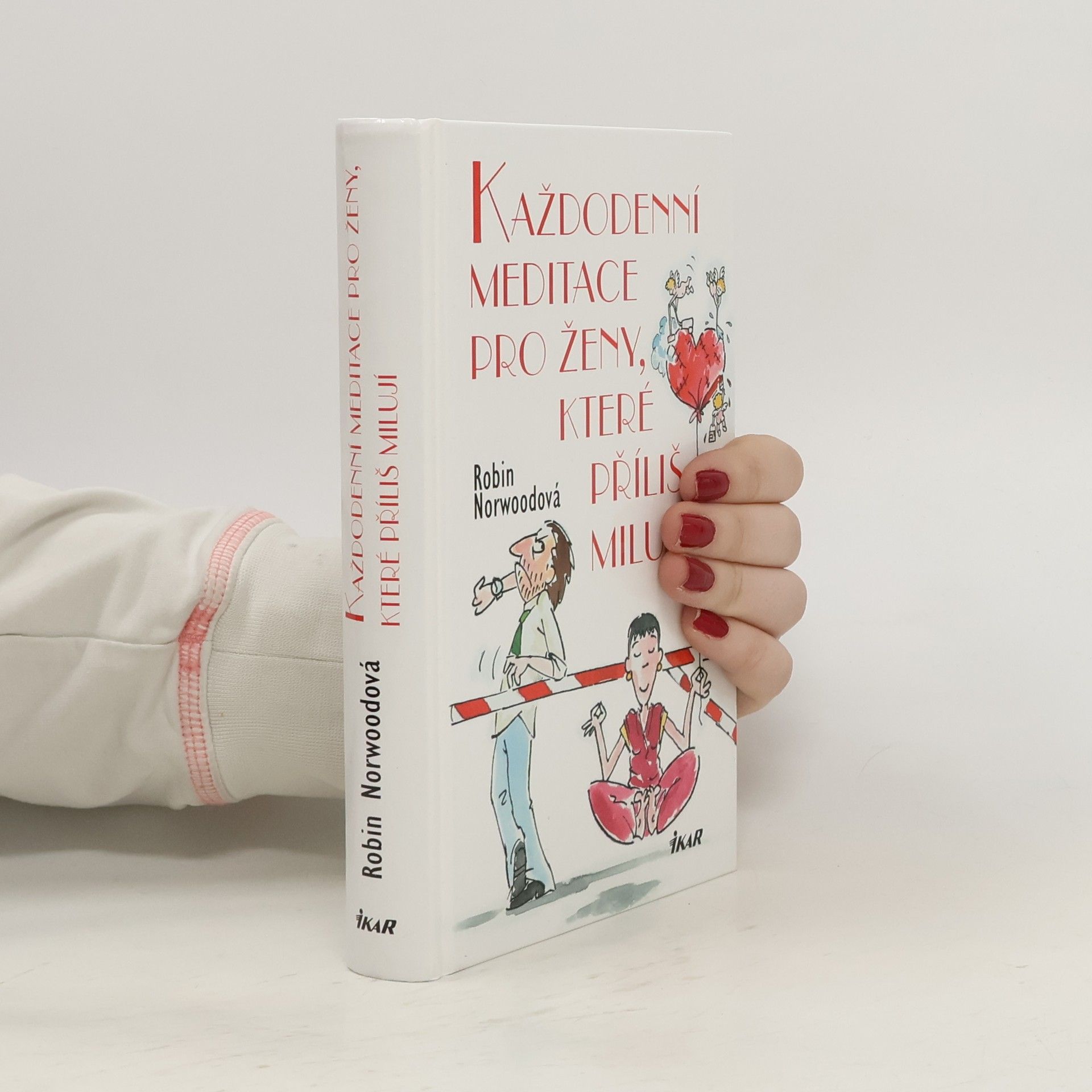 Robin Norwood Každodenní meditace pro ženy, které příliš milují