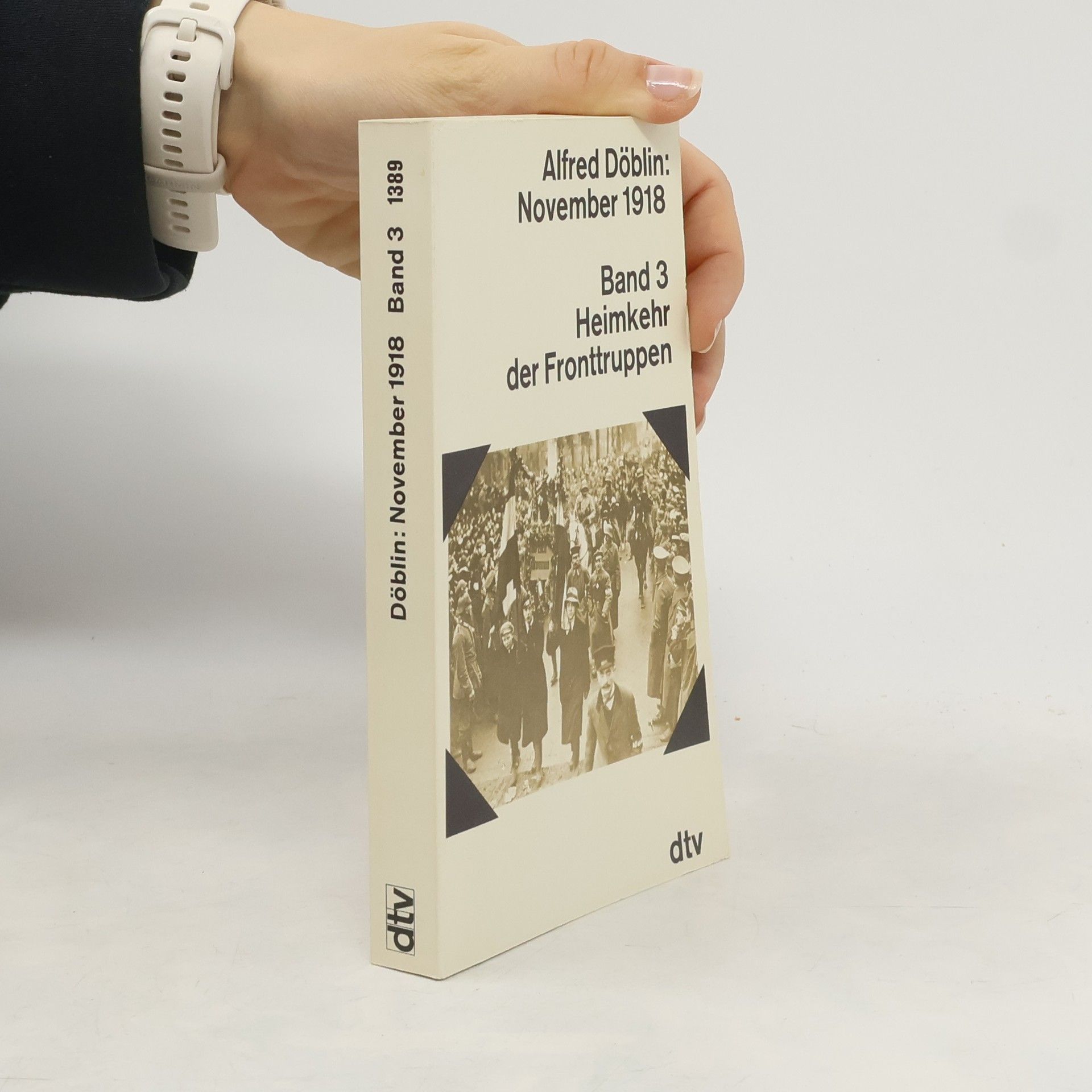 Alfred Döblin November 1918: eine deutsche Revolution. Band 3: Heimkehr der Fronttruppen