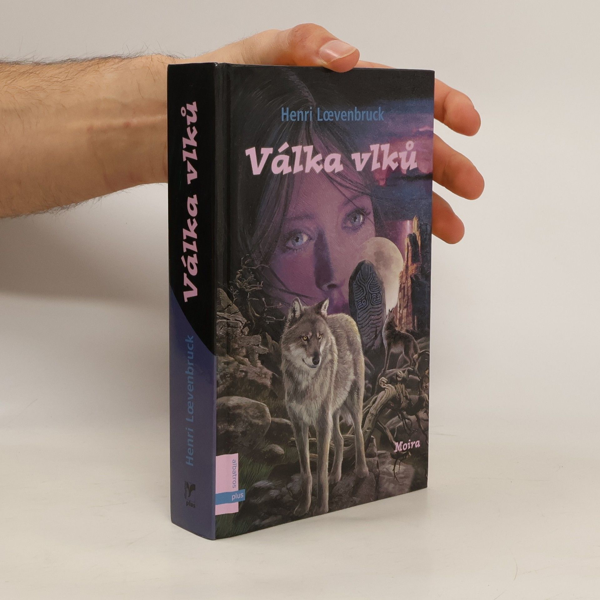 Henri Loevenbruck Moira. Kniha druhá: Válka vlků