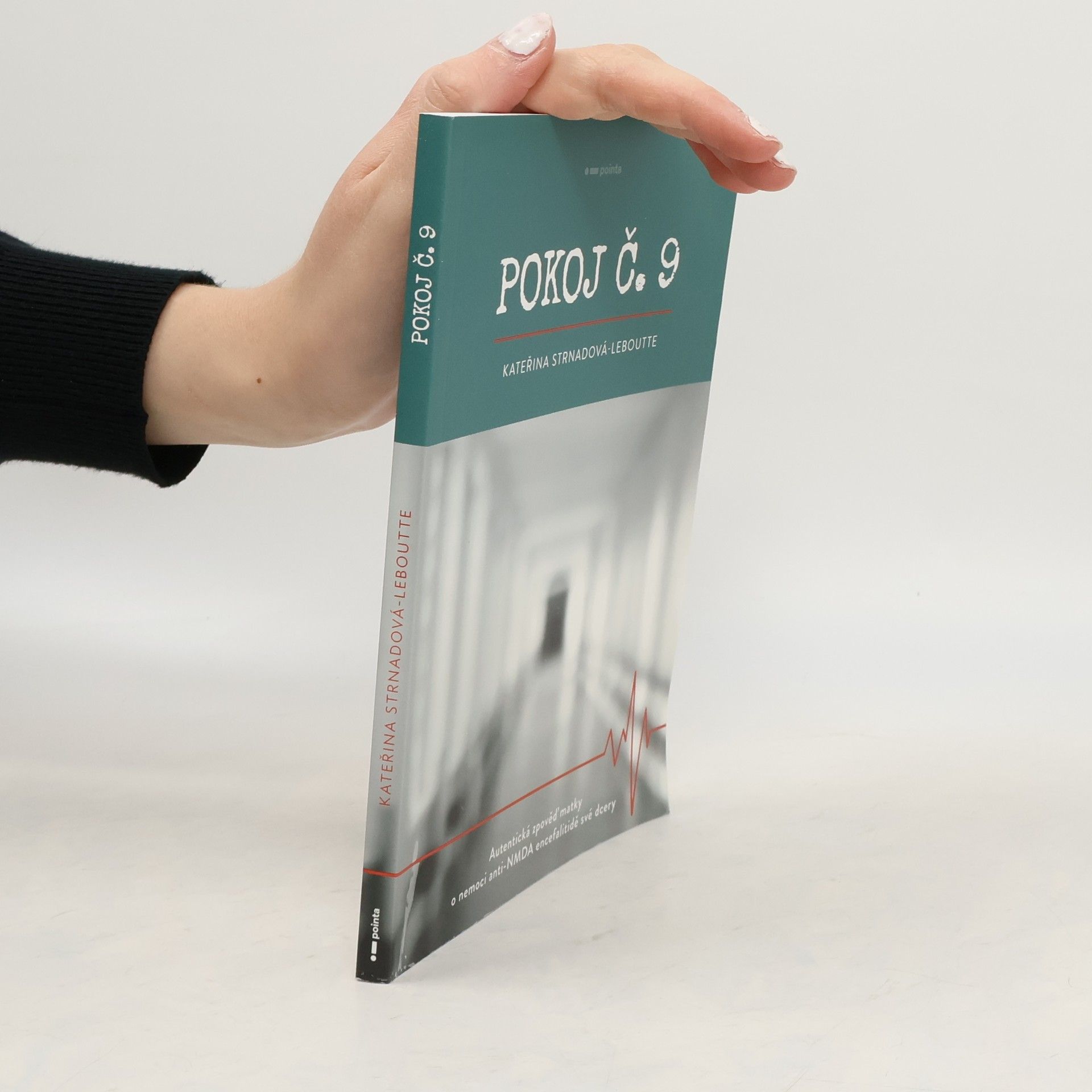 Kateřina Strnadová-Leboutte Pokoj č. 9. Autentická zpověď matky o nemoci anti-NMDA encefalitidě své dcery