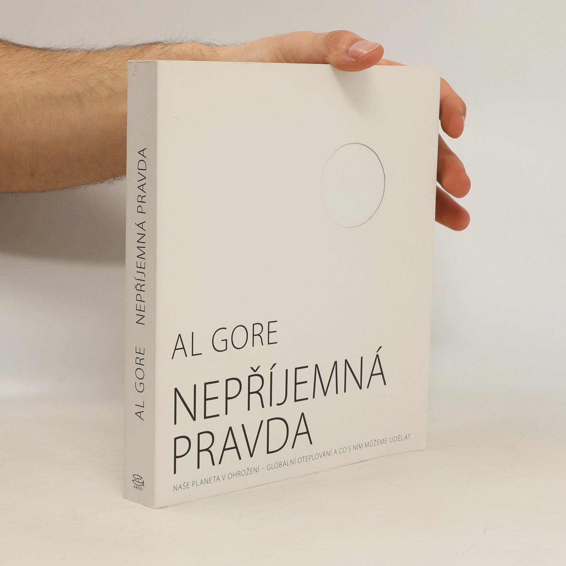 Al Gore Nepříjemná pravda: Naše planeta v ohrožení - globální oteplování a co s ním můžeme udělat
