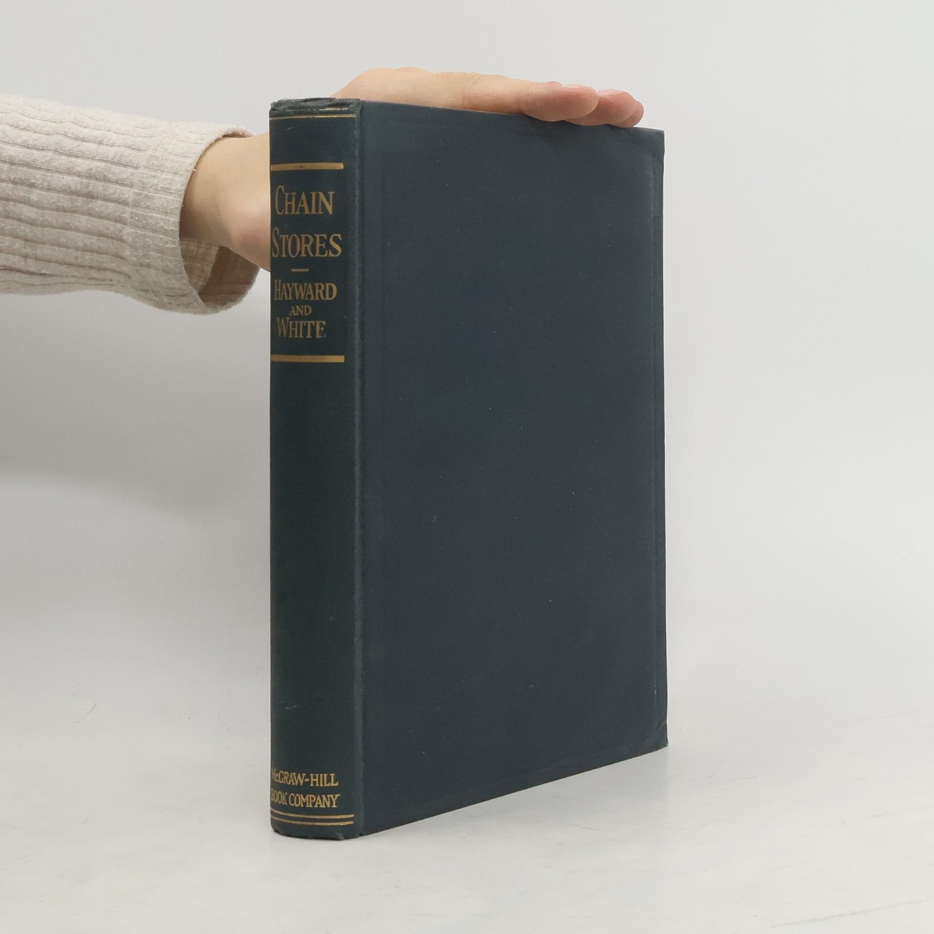 Walter S. Hayward Chain Stores: Their Management and Operation