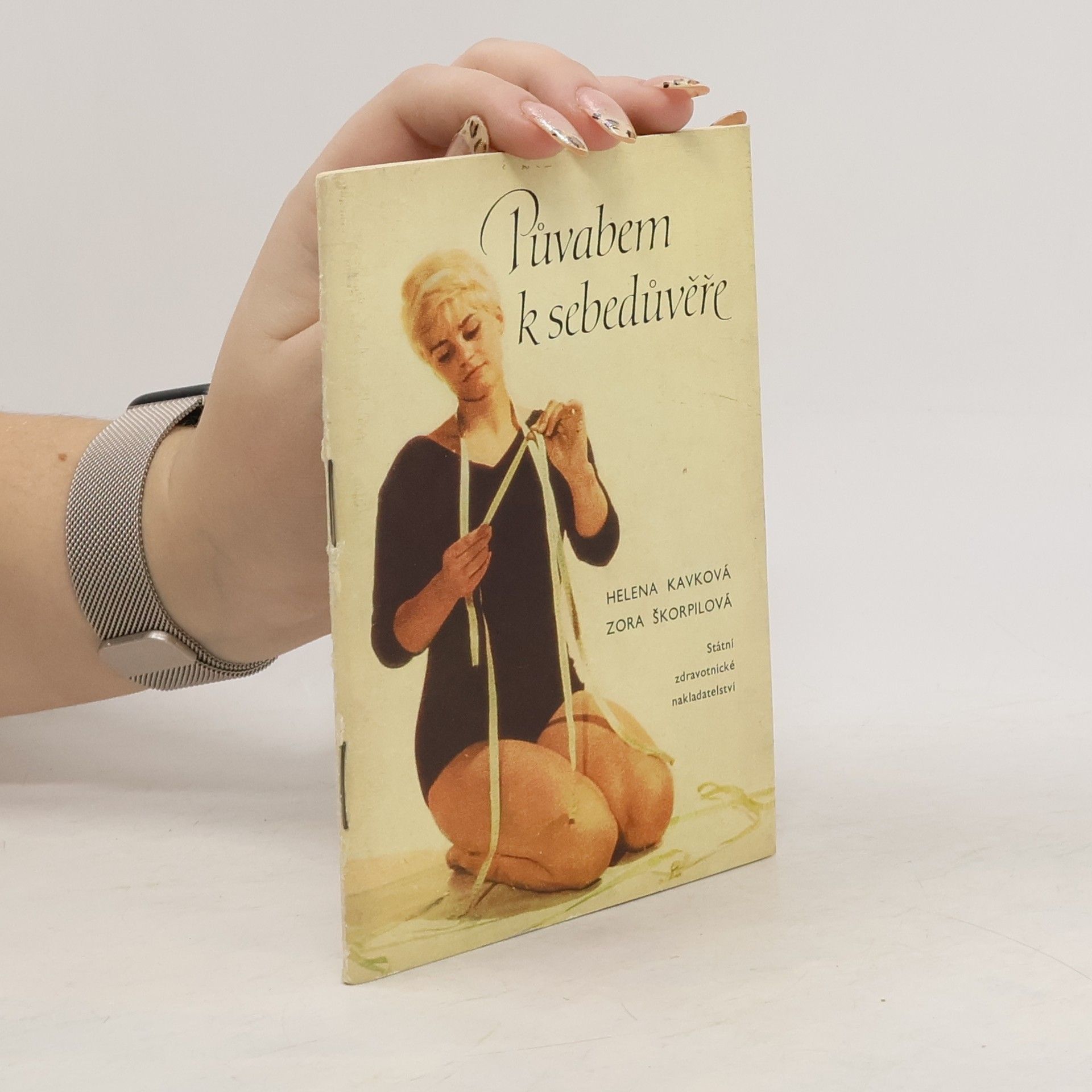 Zora Škorpilová Půvabem k sebedůvěře : cvičíme pro pružnou a ladnou postavu