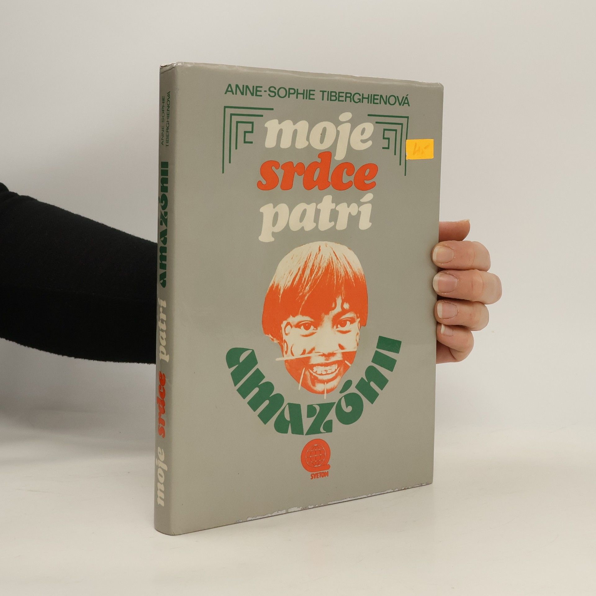 Anne Sophie Tiberghien Moje srdce patrí Amazónii