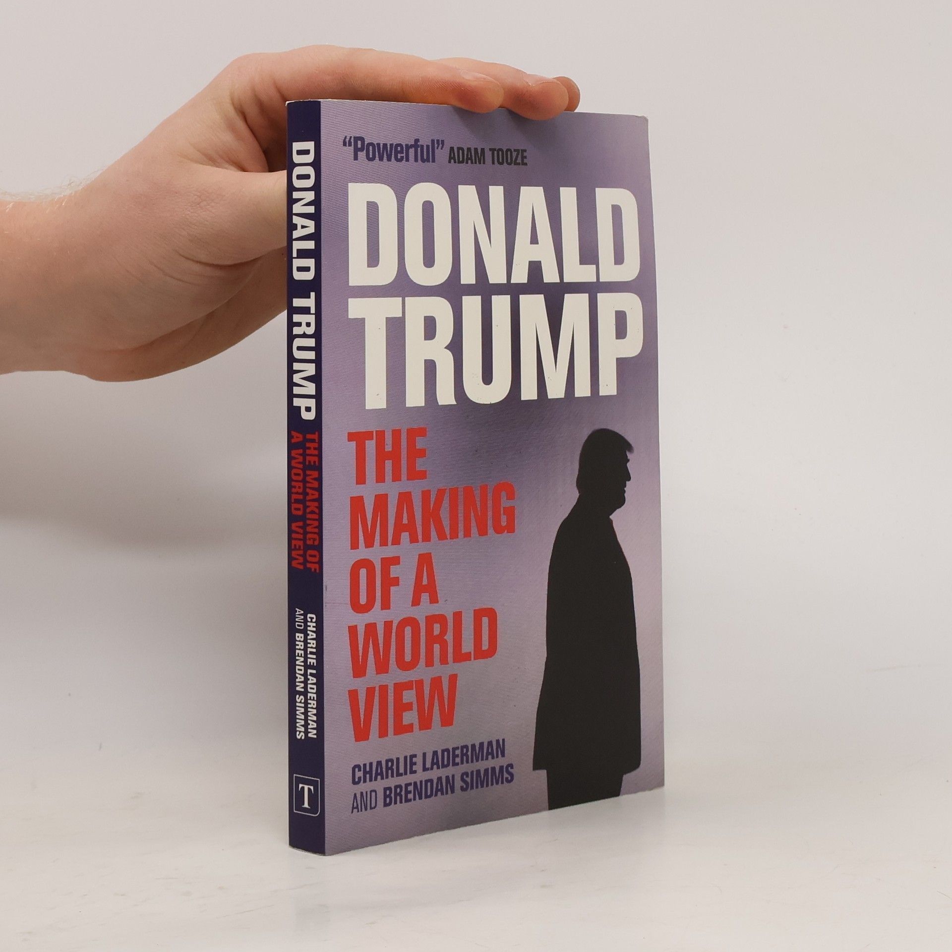 Donald Trump : The Making of a World View