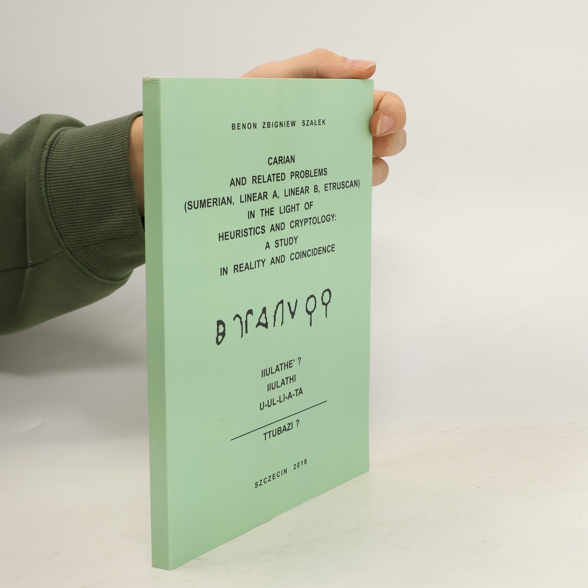 Carian and Related Problems (Sumerian, Linear A, Linear B, Etruscan) In the Light of Heuristics and Cryptology