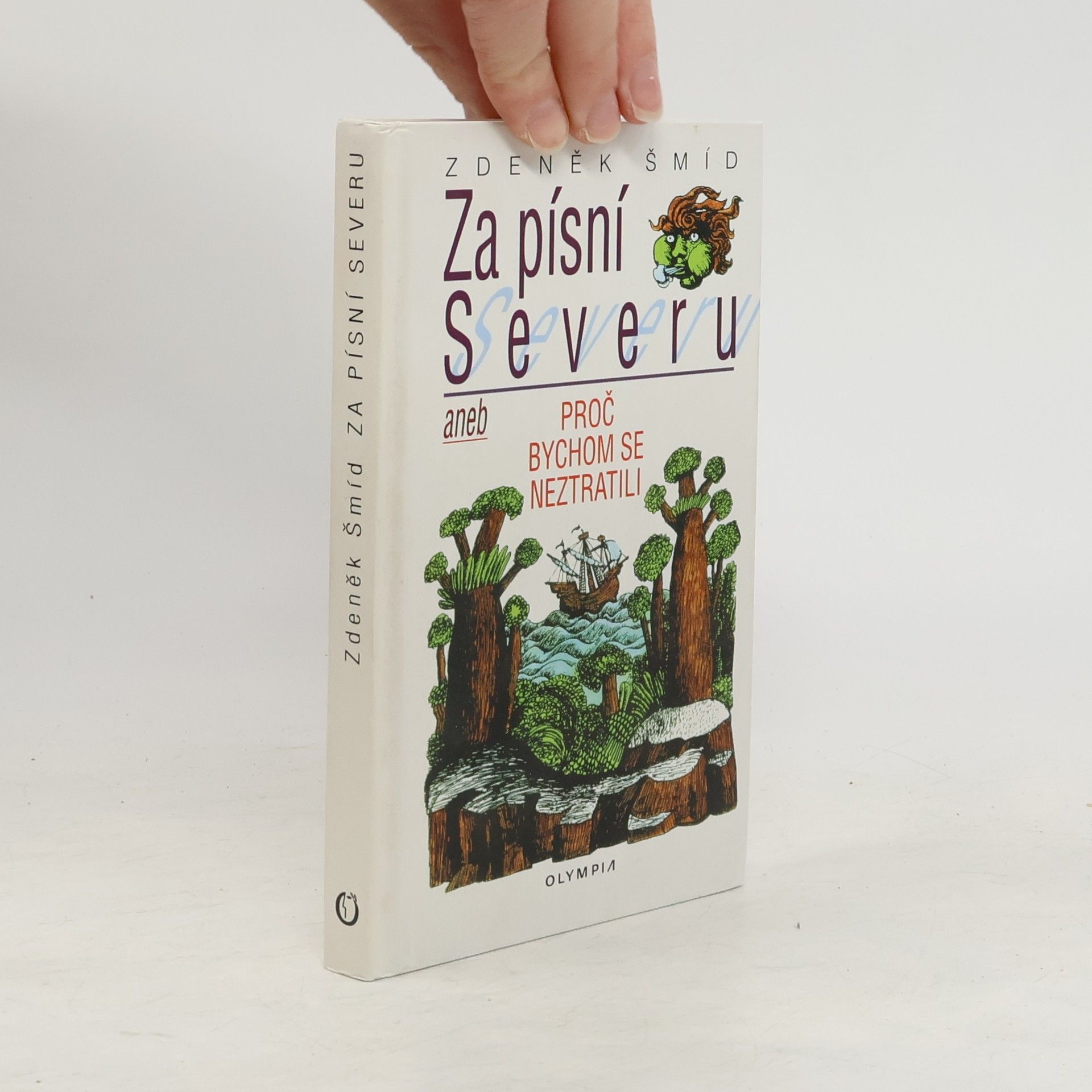 Zdeněk Šmíd Za písní Severu, aneb, Proč bychom se neztratili